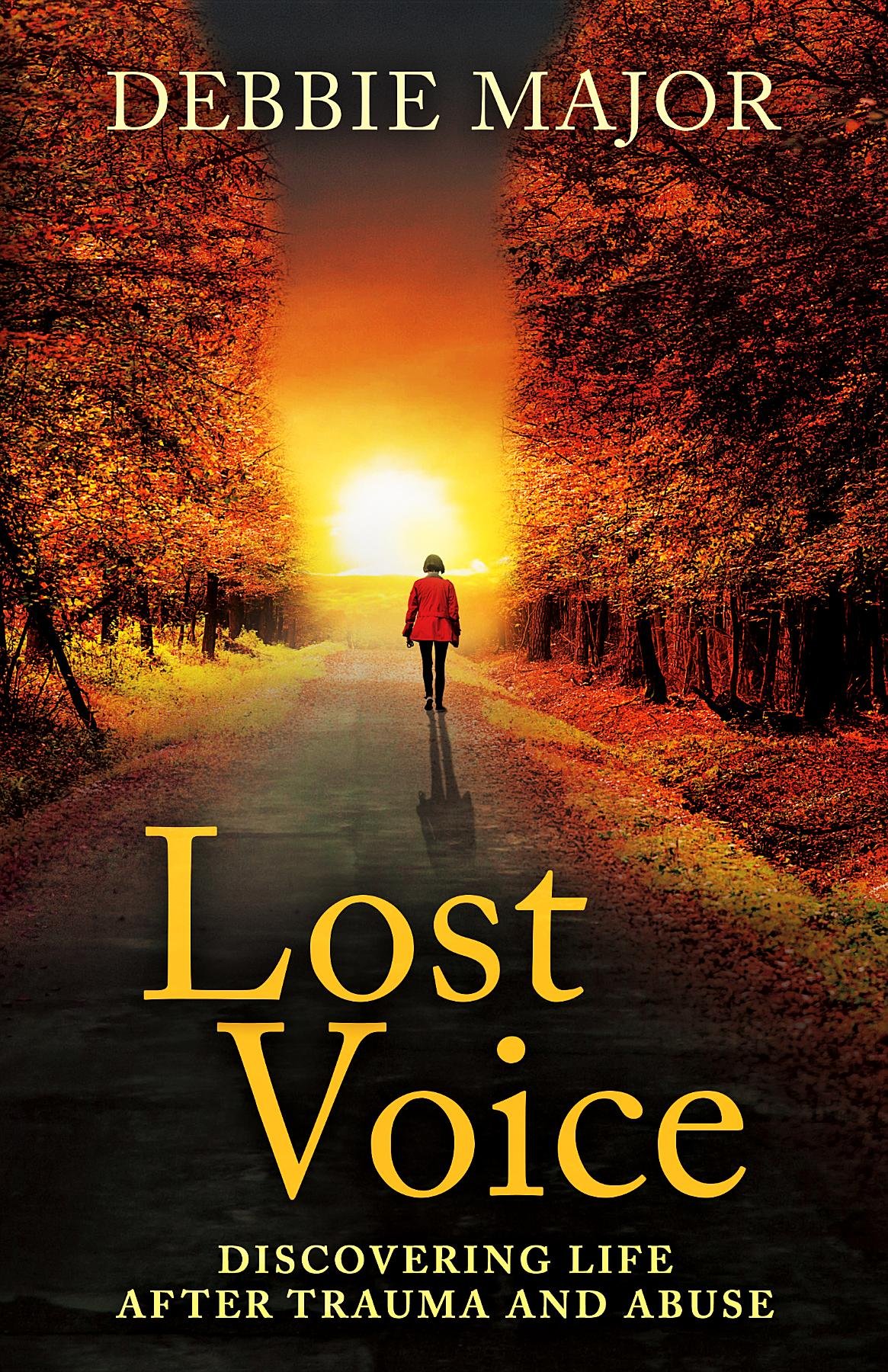 Lost Voice: Discovering Life after Trauma and Abuse