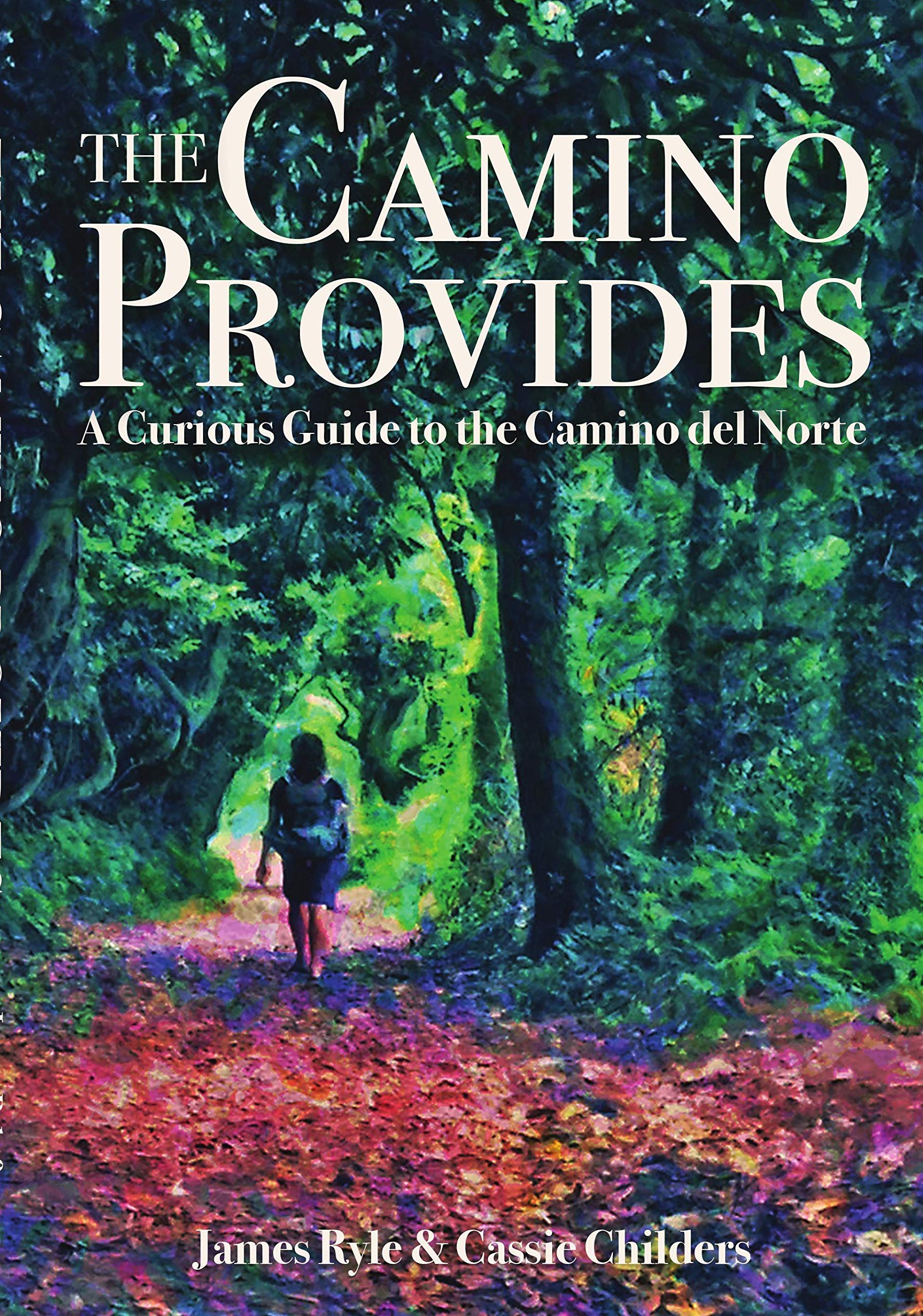 The Camino Provides: A Curious Guide to the Camino del Norte