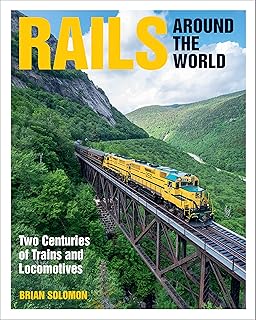 Rails Around the World: Two Centuries of Trains and Locomotives