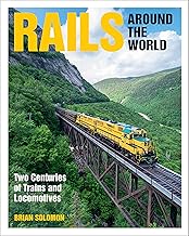 Rails Around the World: Two Centuries of Trains and Locomotives