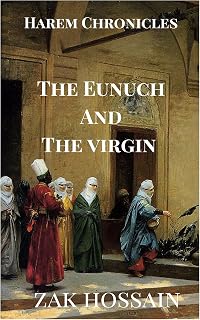 The Eunuch And The Virgin (Harem Chronicles Book 1)
