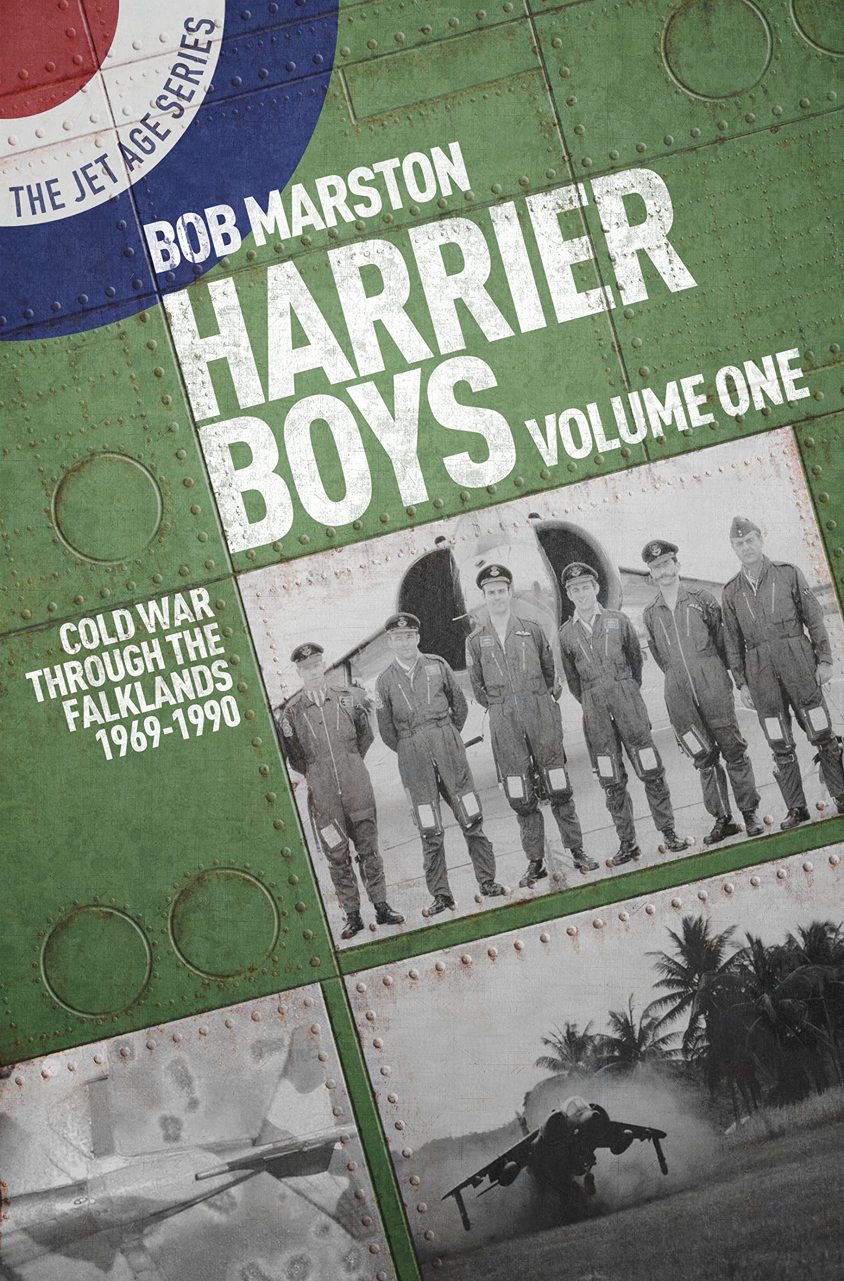 Harrier Boys Volume One: Cold War Through the Falklands 1969-1990 (Jet Age): 1 (The Jet Age Series)