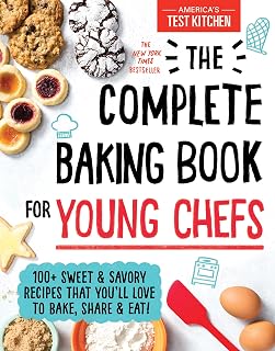 America’s Test Kitchen Kids Complete Baking Book: 100+ Kid-Tested Sweet & Savory Recipes for Young Chefs
