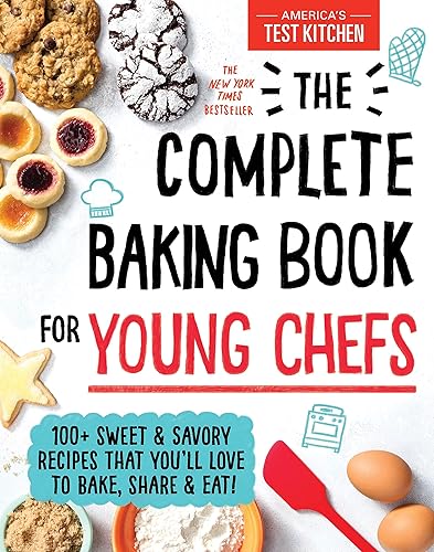 The Complete Baking Book for Young Chefs: 100+ Sweet - Cooking Gifts For Teens