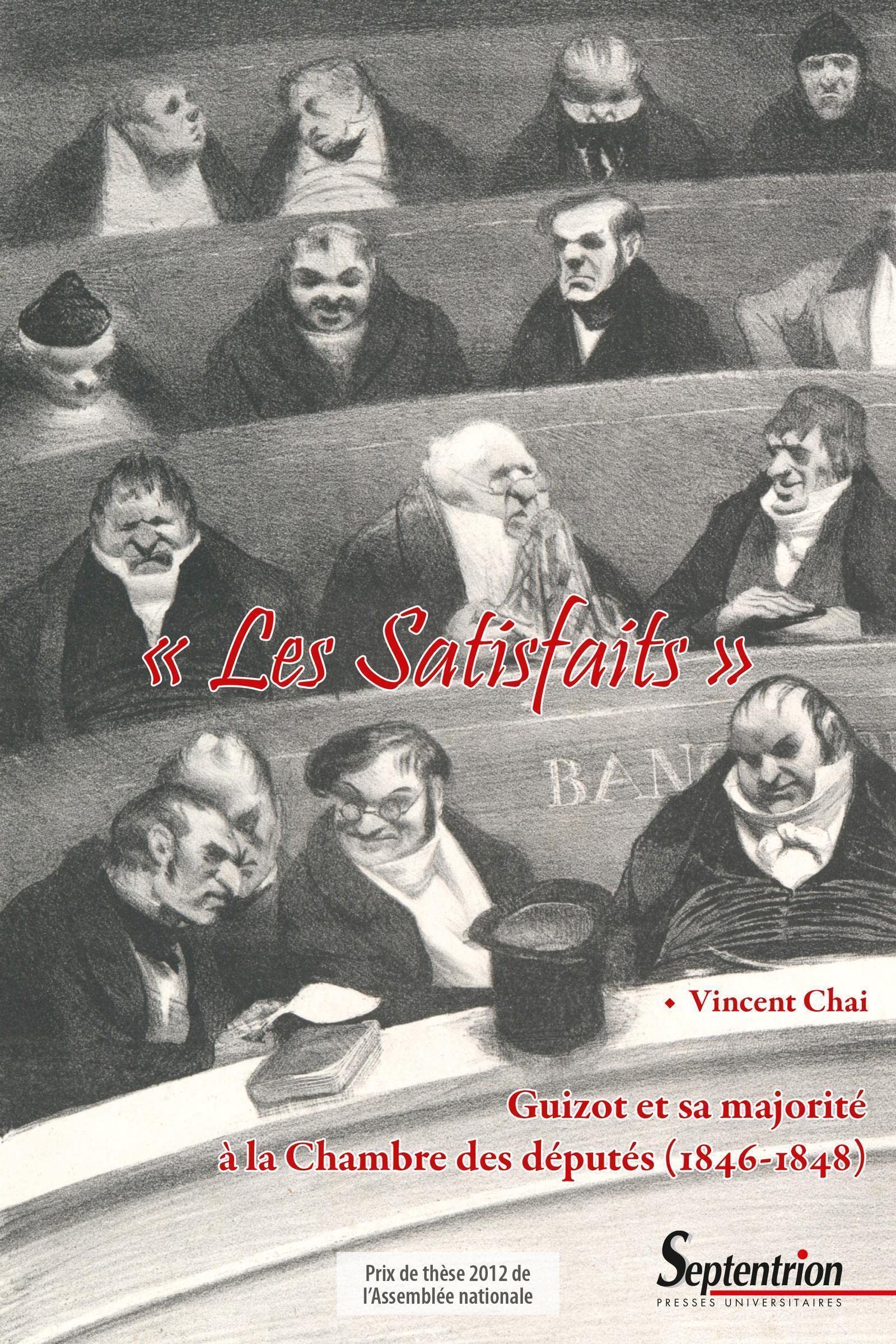 « Les Satisfaits »: Guizot et sa majorité à la Chambre des députés (1846-1848)