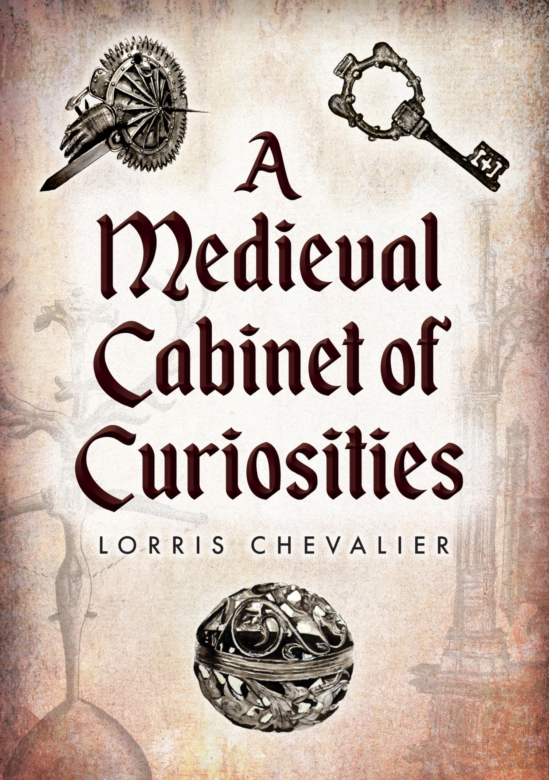 Medieval Cabinet of Curiosities by Lorris Chevalier (Paperback Book)