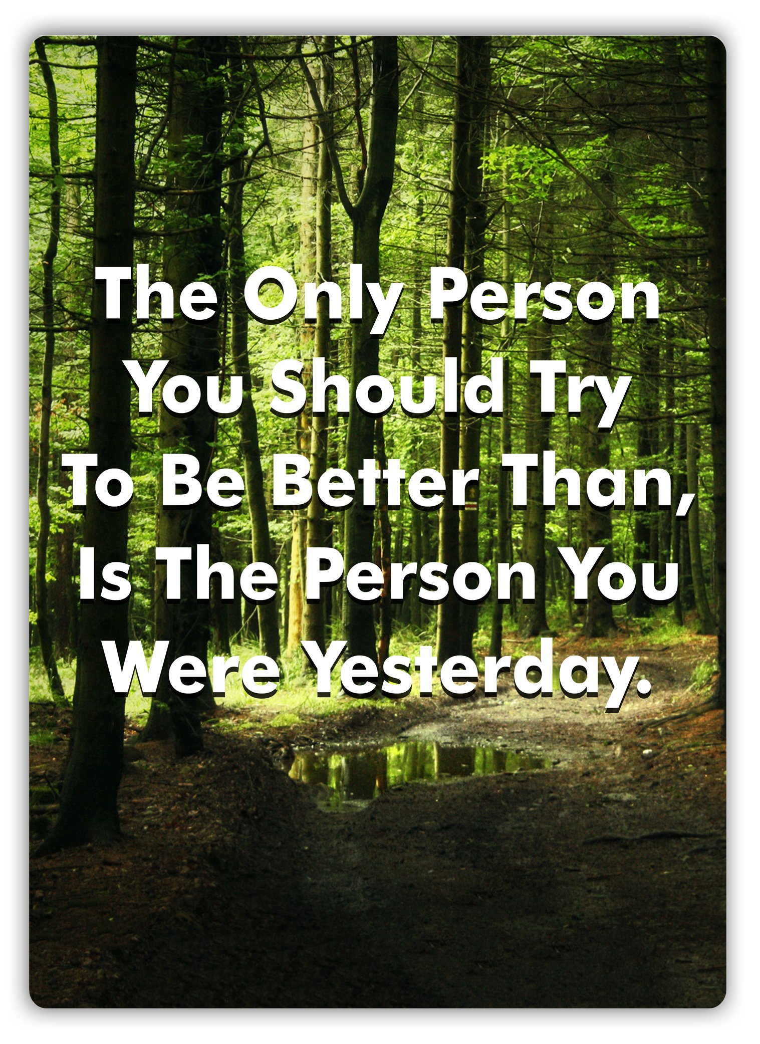 Be Better Than The Person You Were Yesterday - Metal Wall Sign Plaque Art Inspirational
