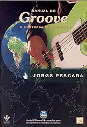 Manual do Groove: O contrabaixo completo