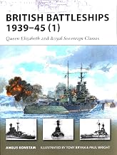 British Battleships 1939–45 (1): Queen Elizabeth and Royal Sovereign Classes (New Vanguard, 154)