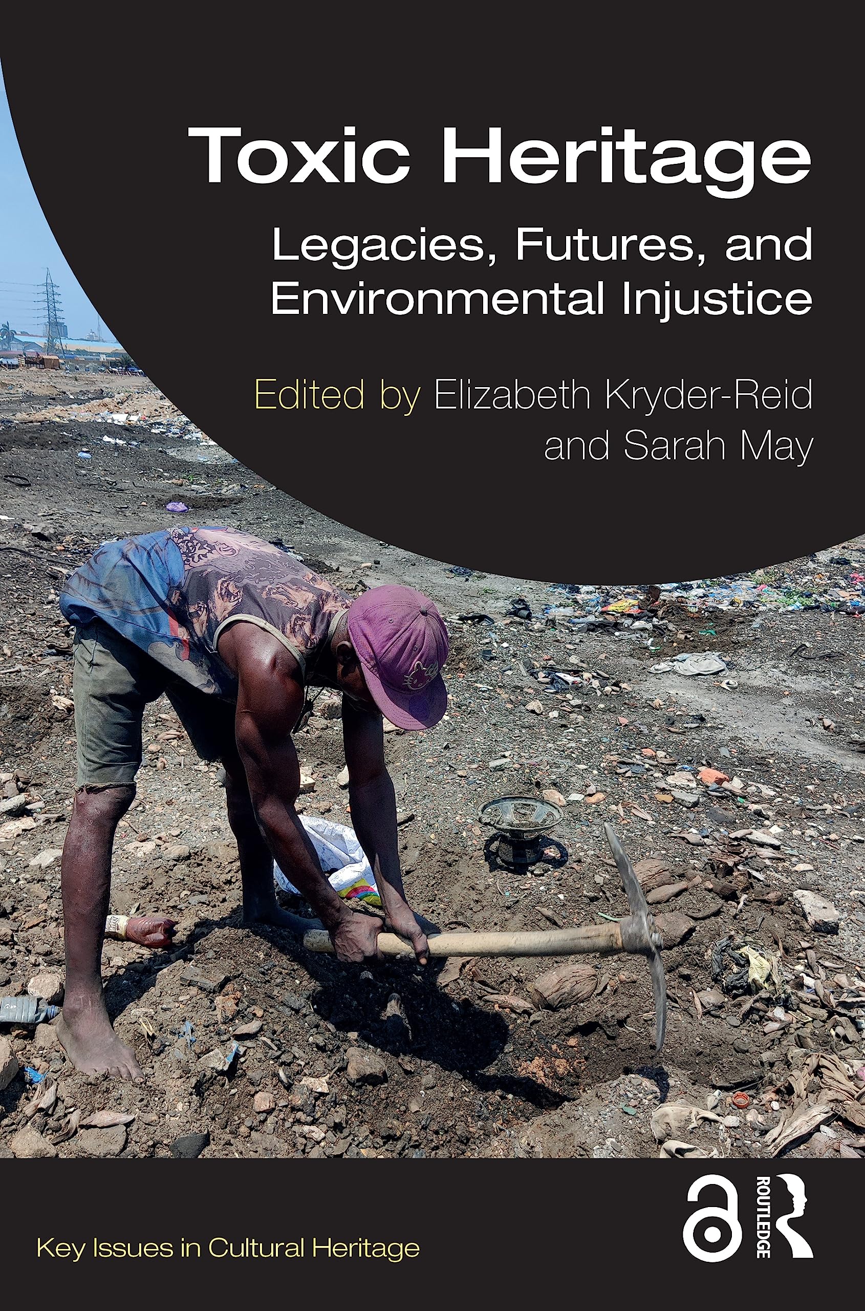 Toxic Heritage Legacies, Futures, and Environmental Injustice (Paperback Book)