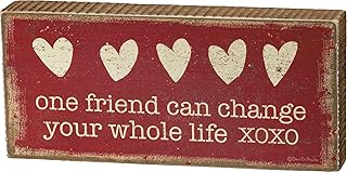 Primitives by Kathy One Friend Can Change Your Whole Life Xoxo Home Décor Sign