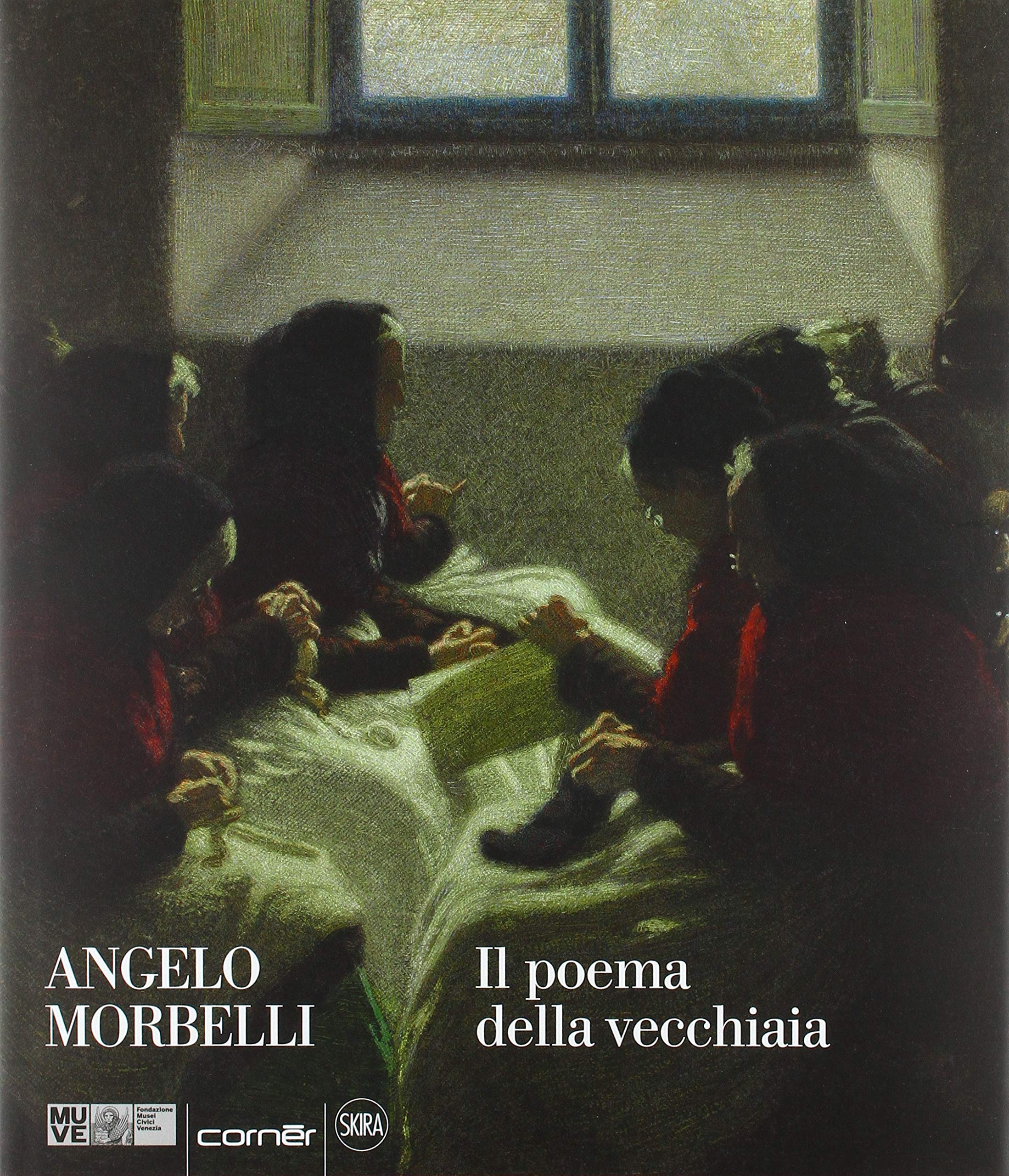 Angelo Morbelli. Il poema della vecchiaia