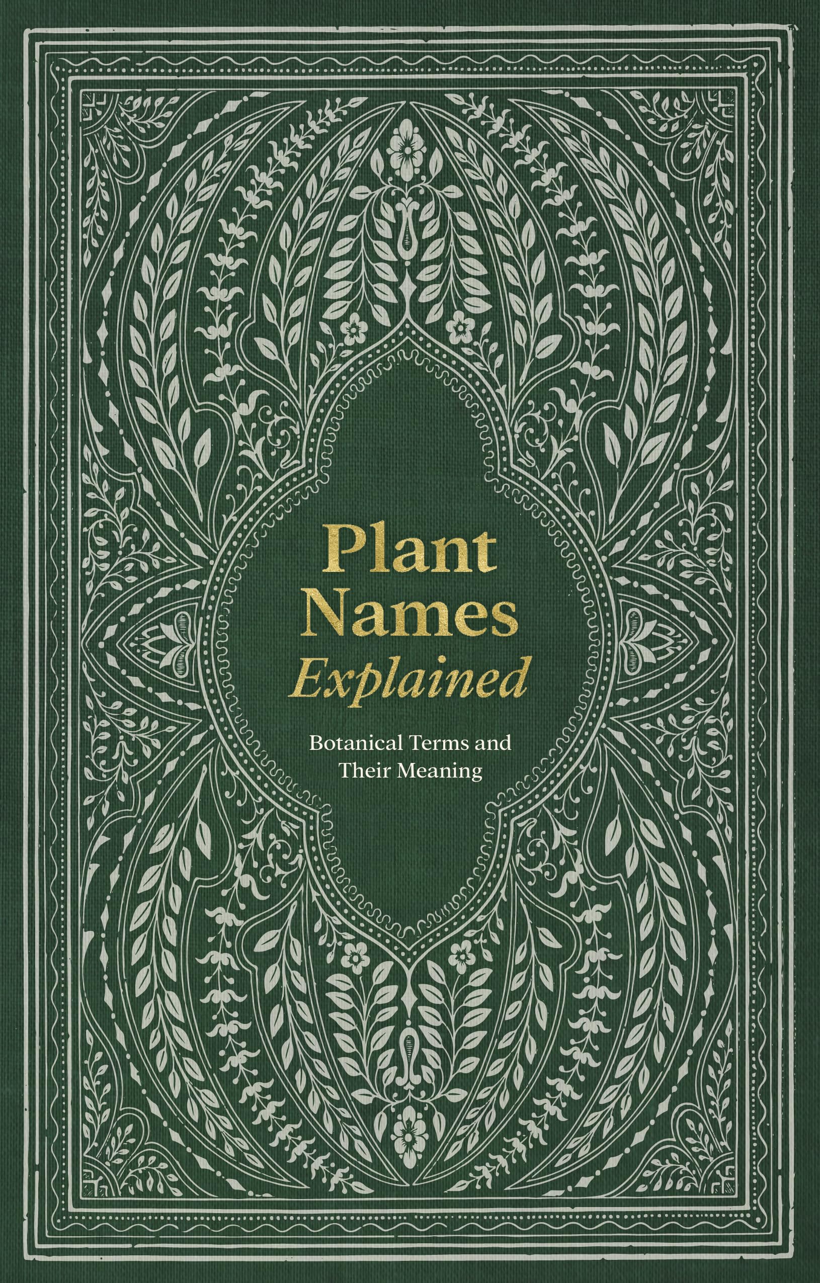Editors of David & Editors of David & CharlesPlant Names Explained: Botanical Terms and Their Meaning