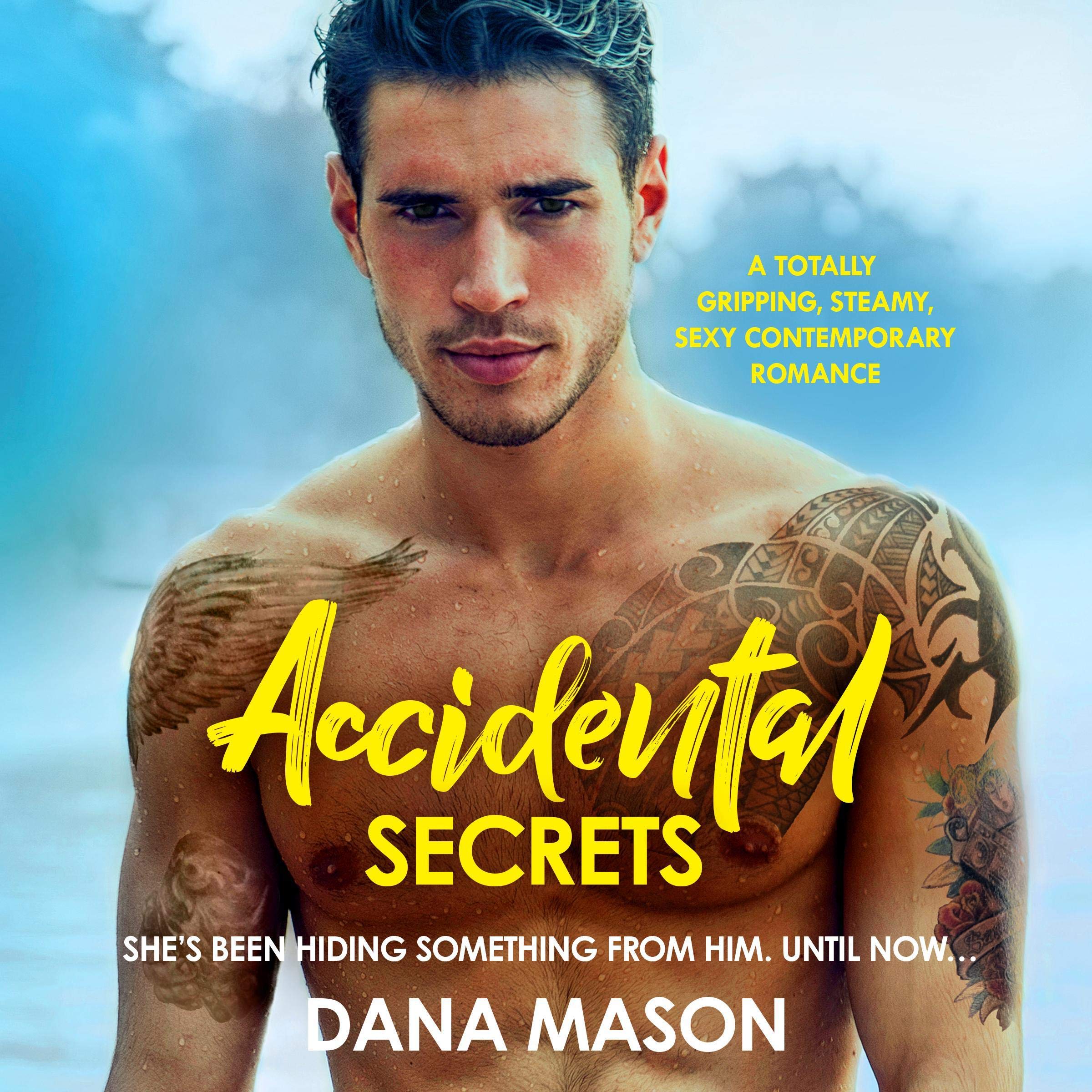 Accidental Secrets: A Totally Gripping, Steamy, Sexy Contemporary Romance