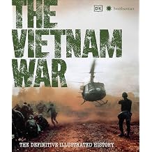 The Vietnam War The Definitive Illustrated History