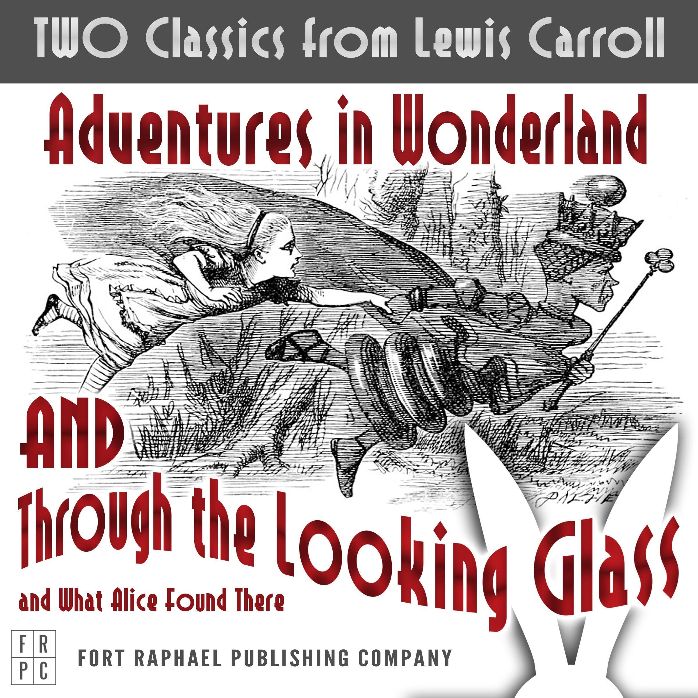 Cover art for Alice's Adventures in Wonderland and Through the Looking-Glass and What Alice Found There - Unabridged