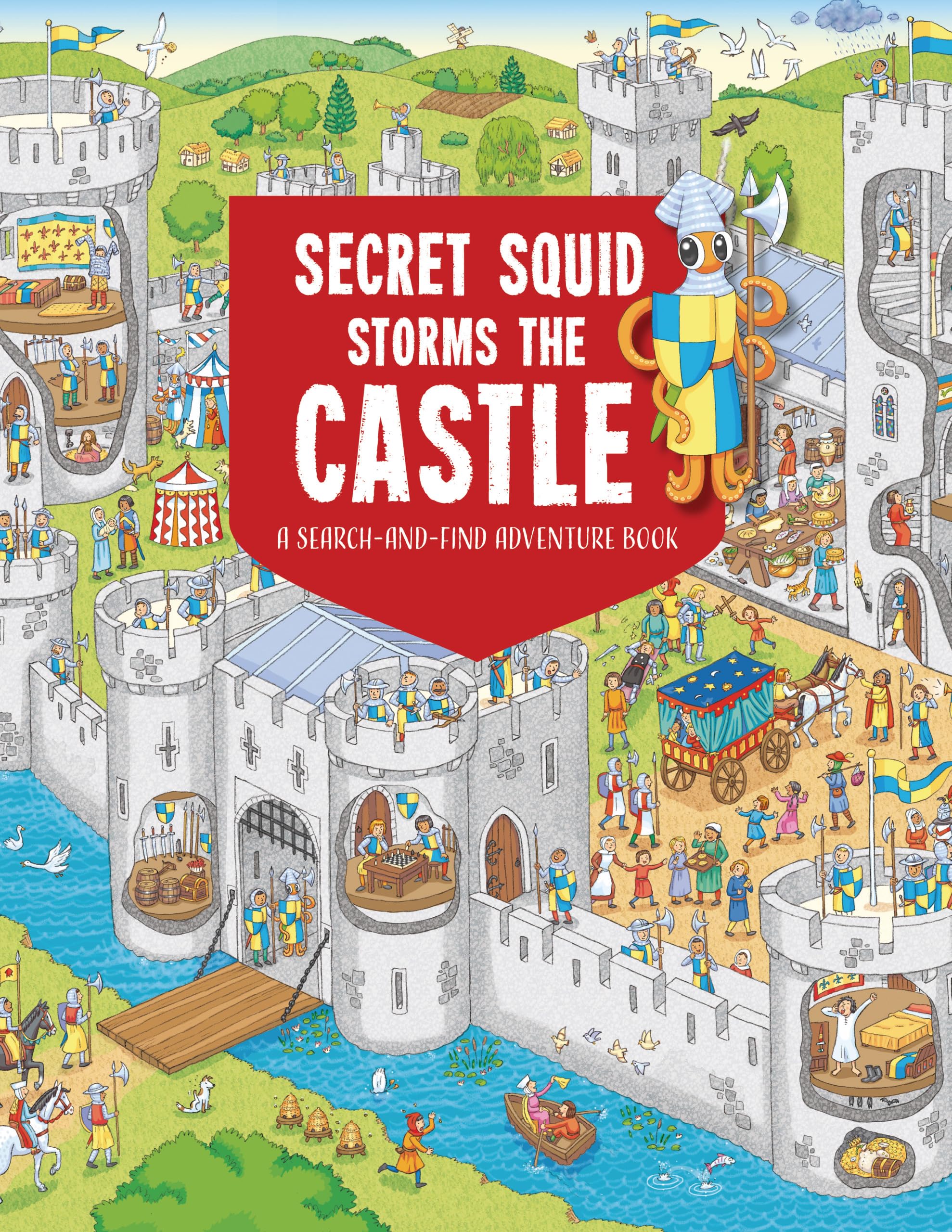 Secret Squid Storms The Castle: A Search-And-Find Adventure in Castles From Around The World: 2