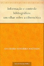 Informação e controle bibliográfico: um olhar sobre a cibernética