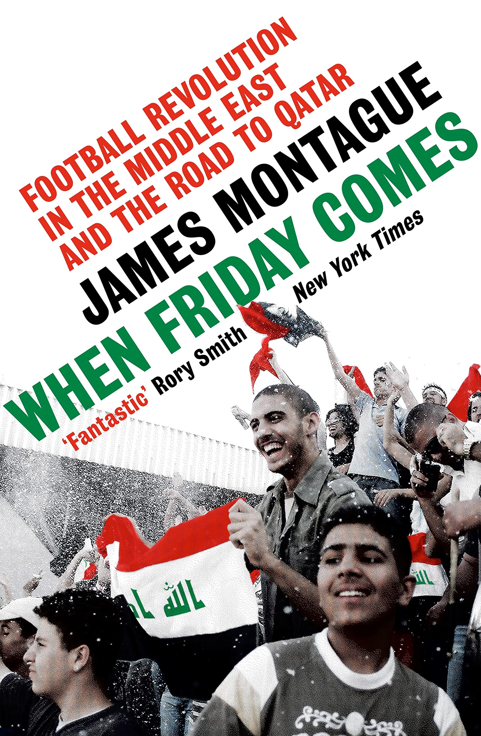 When Friday Comes: Football revolution in the Middle East and the road to the Qatar World Cup Paperback – November 18, 2022
