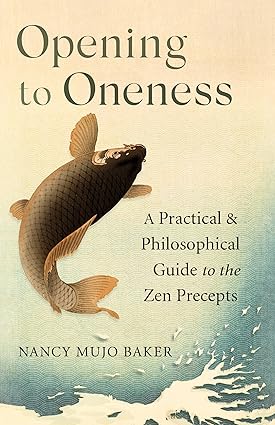 Opening to Oneness: A Practical and Philosophical Guide to the Zen Precepts-Wow! eBook