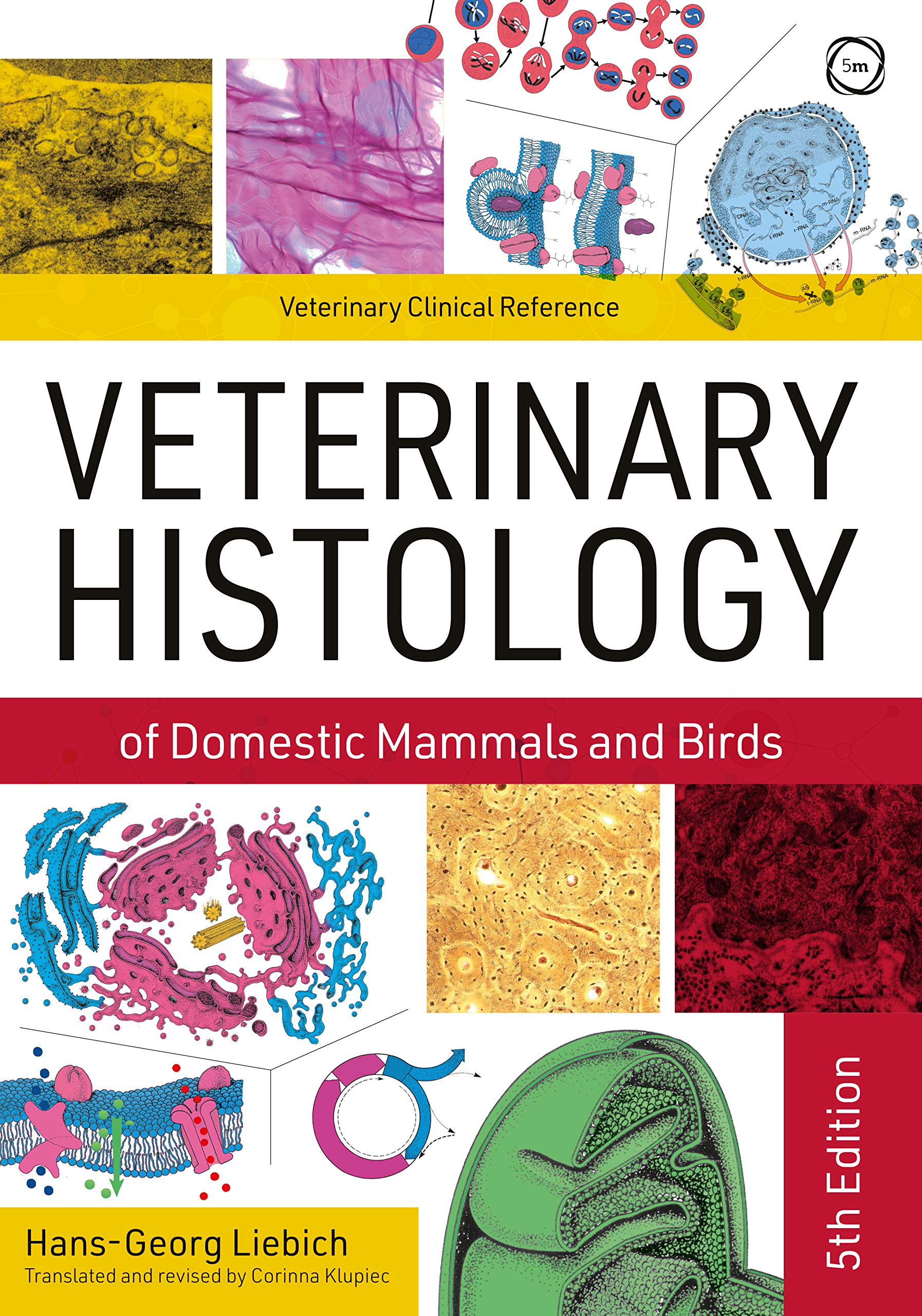 Veterinary Histology of Domestic Mammals and Birds: Textbook and Colour Atlas...