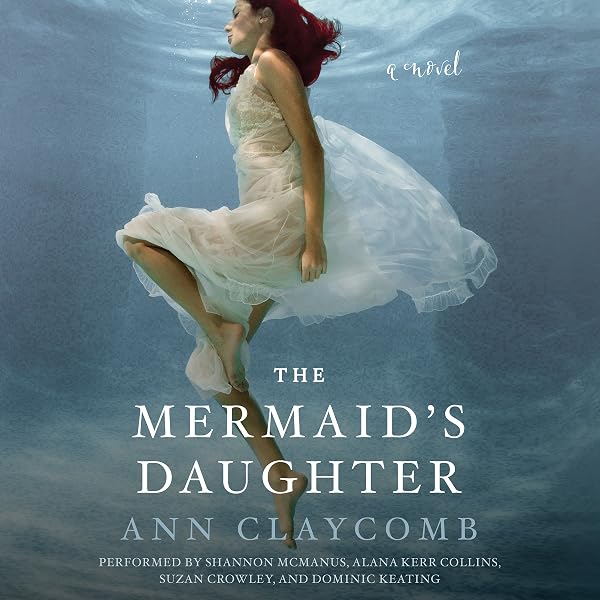 Cover of The Mermaid's Daughter: A Novel by Ann Claycomb, Shannon McManus, et al.