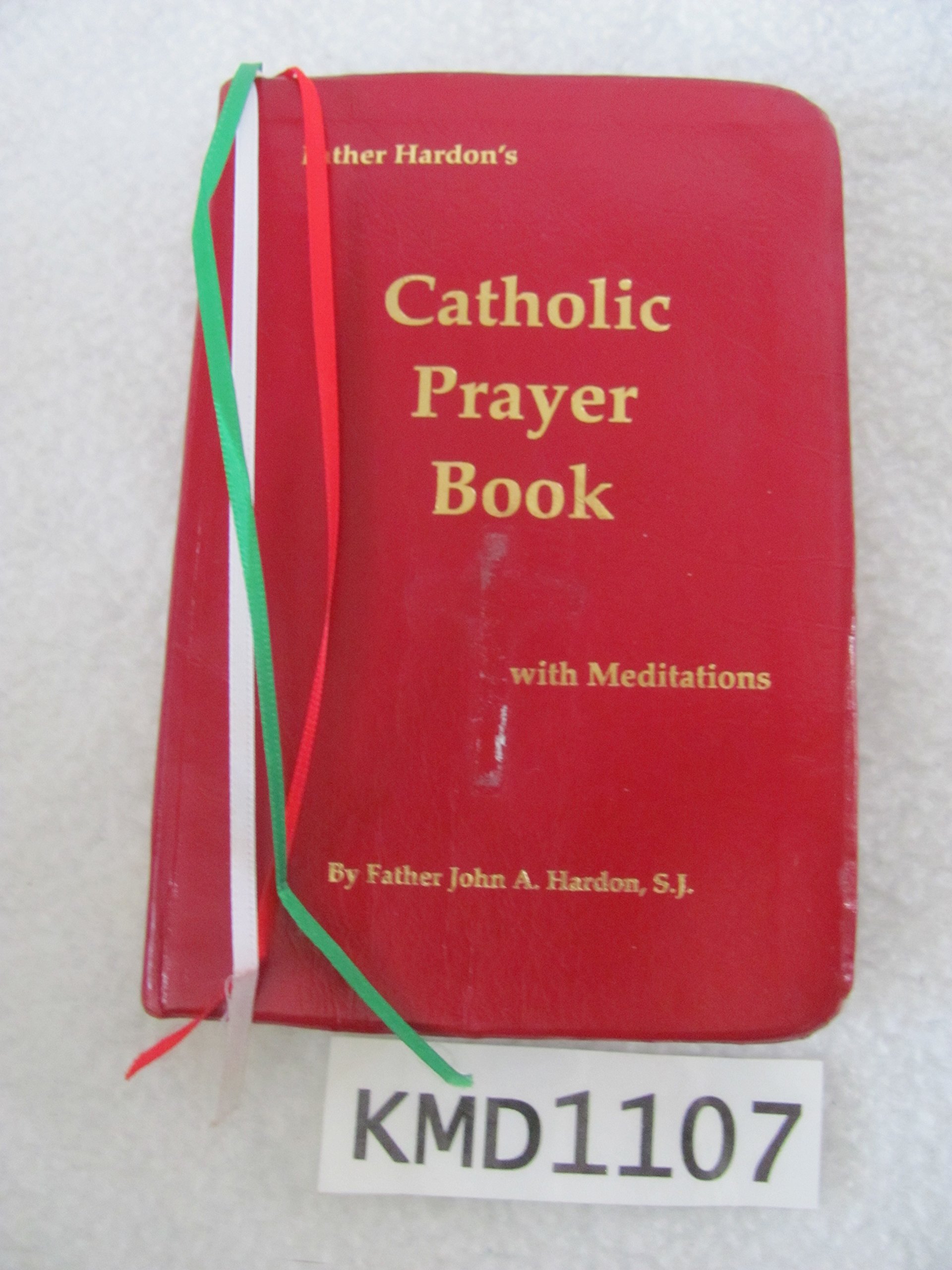 Father John Hardon's Catholic Prayer Book: With Meditations