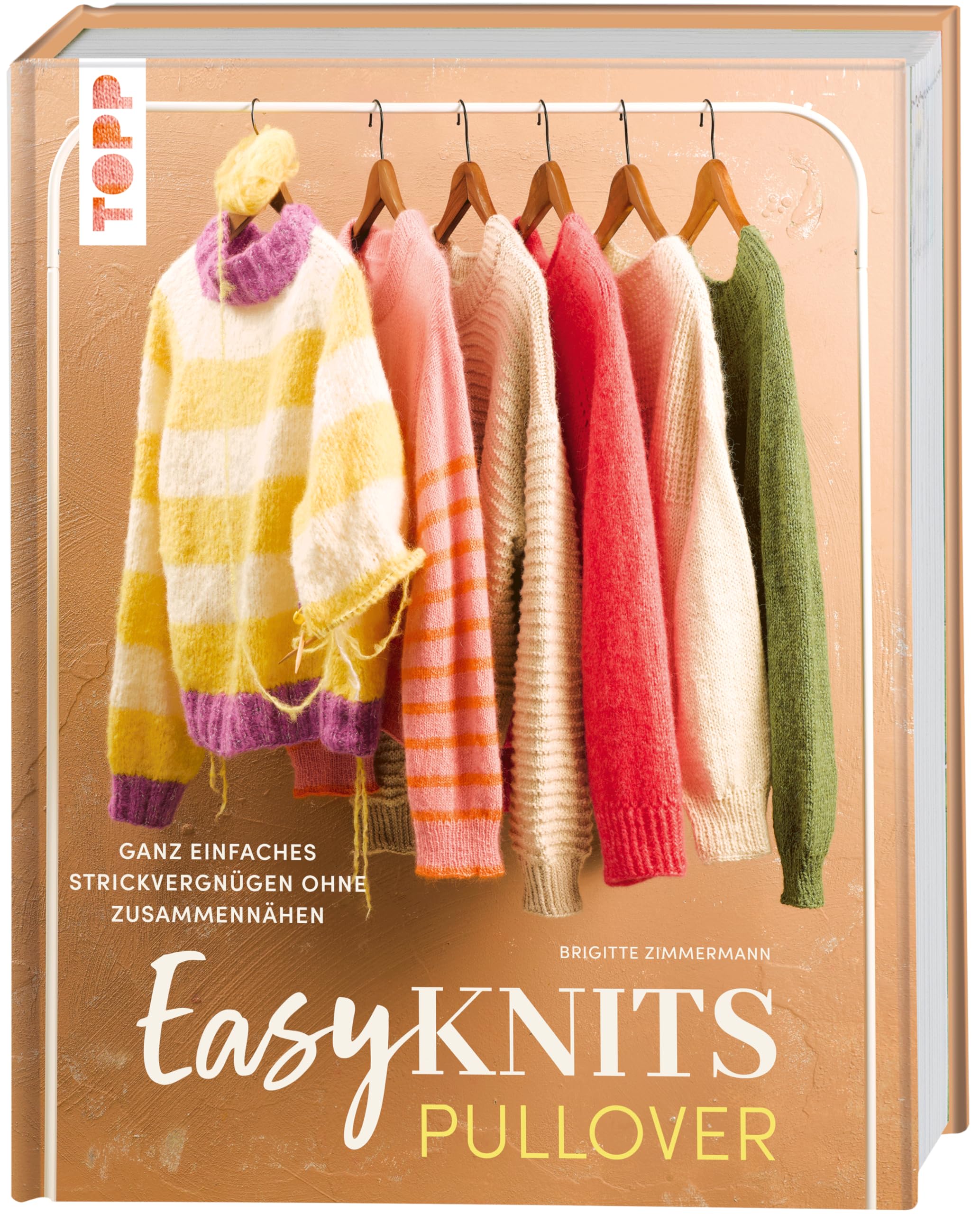 Easy Knits - Pullover: Ganz einfaches Strickvergnügen ohne Zusammennähen