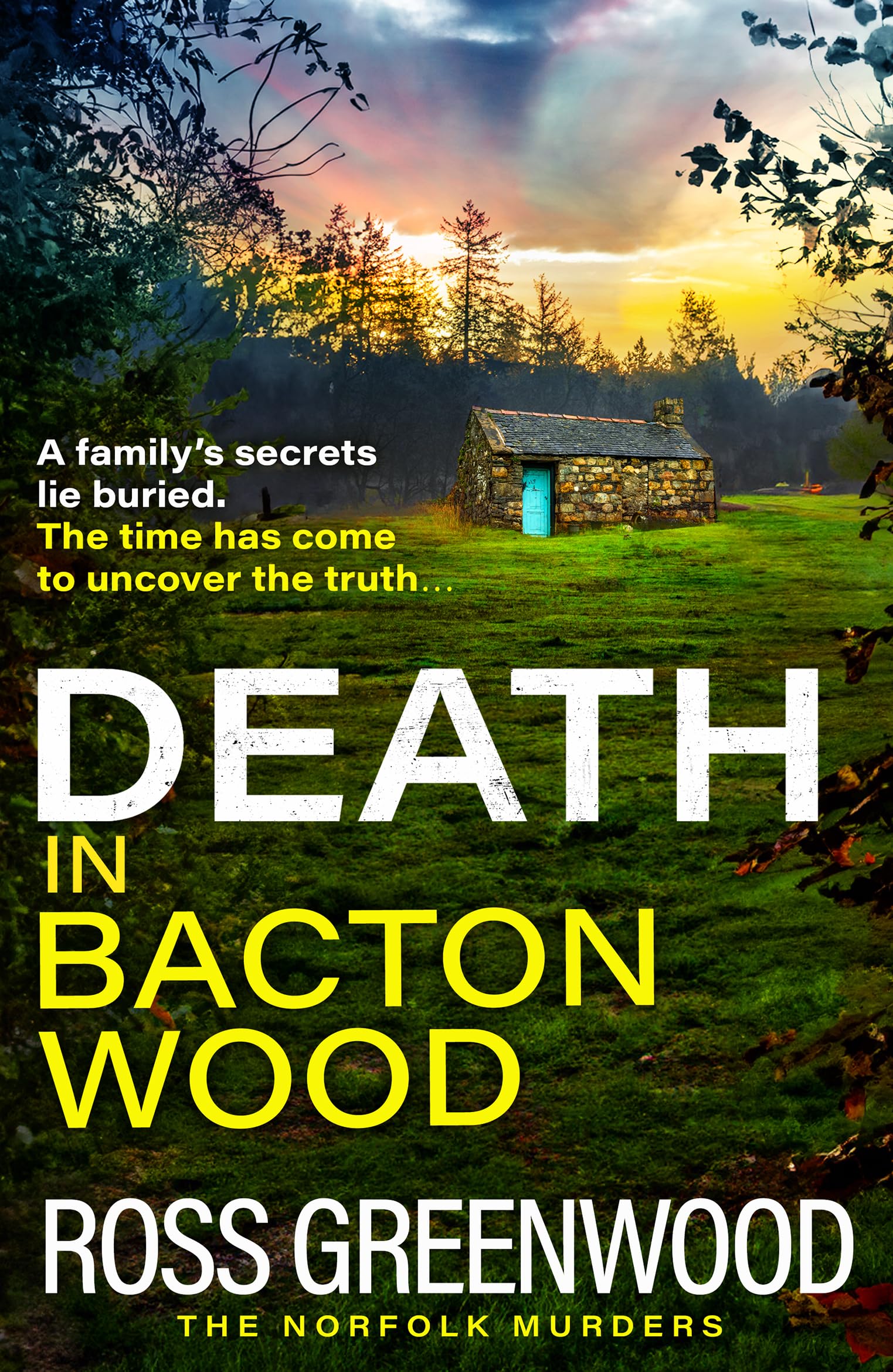 Death in Bacton Wood: The next instalment in the bestselling Norfolk Murders series from Ross Greenwood (The Norfolk Murders, 3)