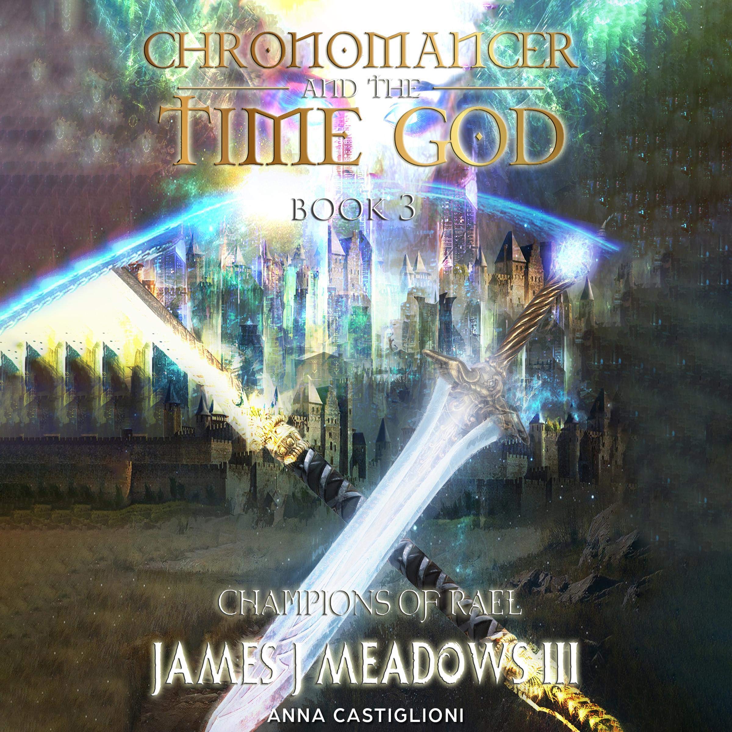 Cover art for Chronomancer and the Time God, Book 3: The Champions of Rael
