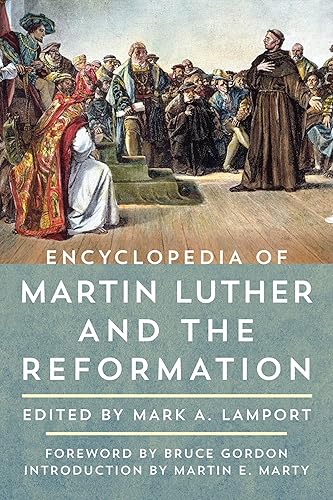Encyclopedia of Martin Luther and the Reformation