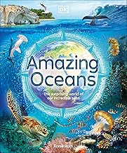 Amazing Oceans: The Surprising World of Our Incredible Seas (DK Amazing Earth)