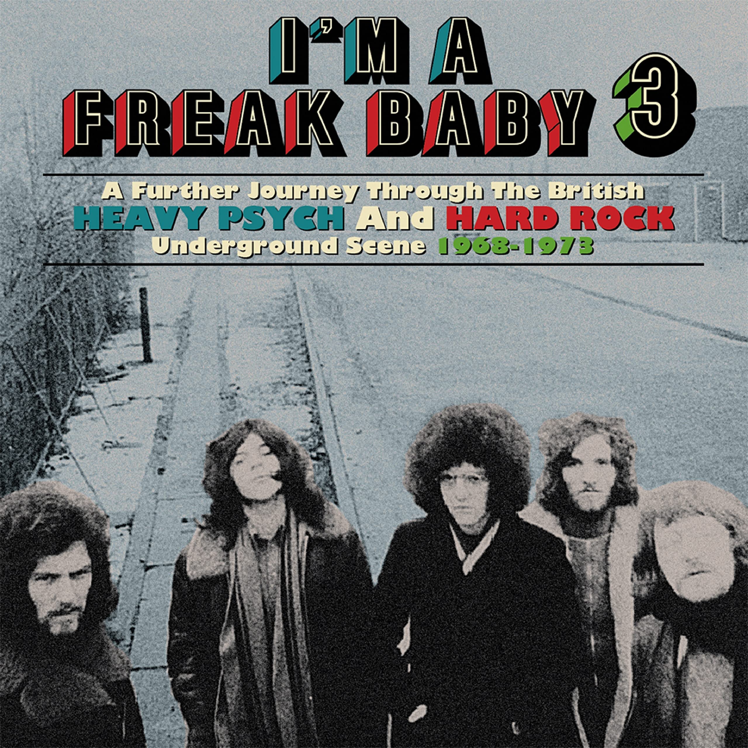 I'm A Freak Baby 3: A Further Journey Through The British Heavy Psych and Hard Rock Underground Scene 1968-1973 (3CD)