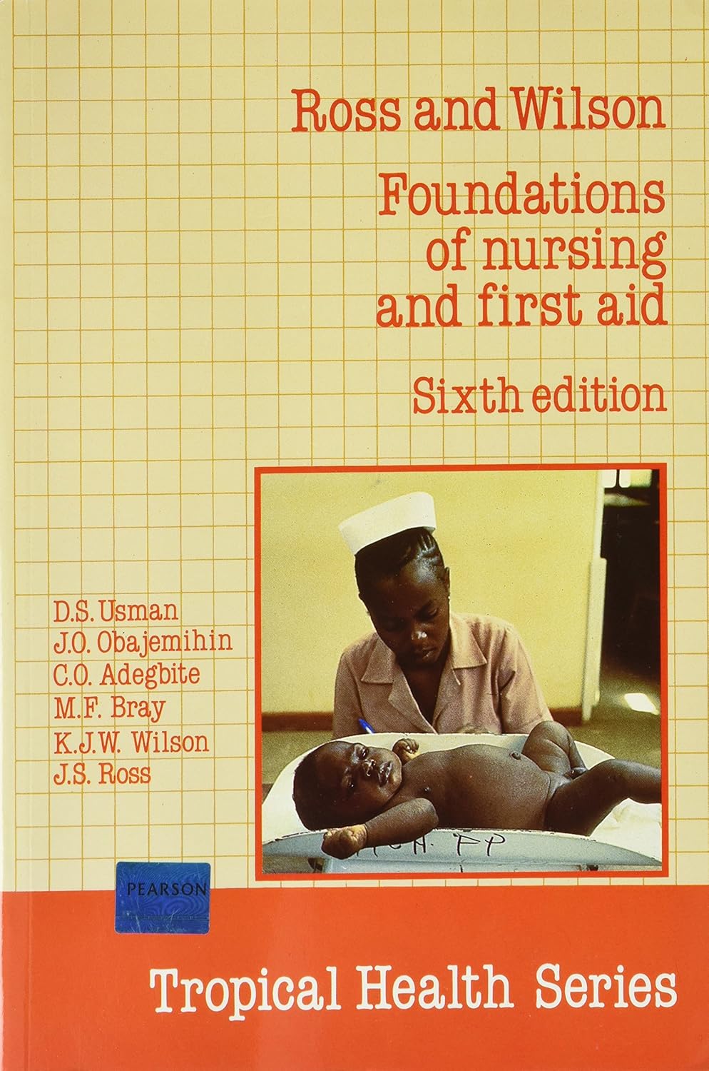 Buy Ross and Wilson Foundations of Nursing and First Aid Paper (Tropical Health Series) Book