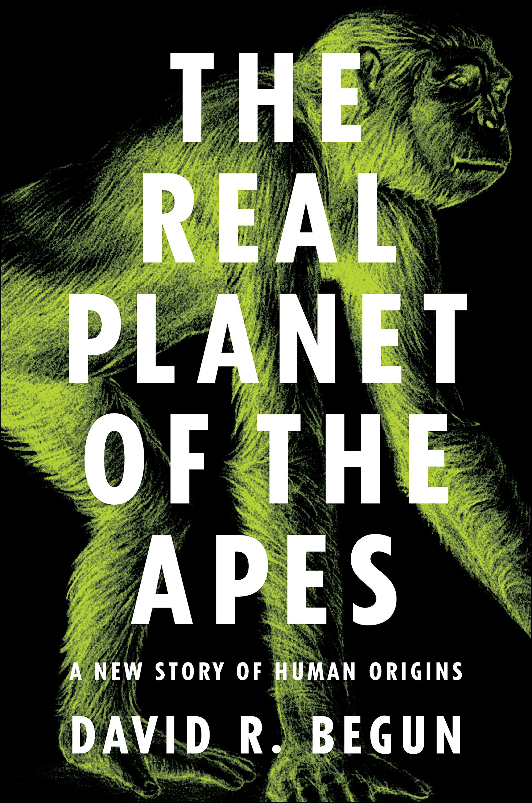 The Real Planet of the Apes: A New Story of Human Origins: Begun 