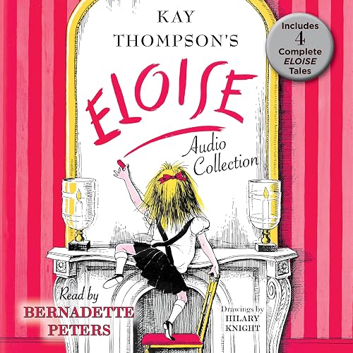 The Eloise Audio Collection: Four Complete Eloise Tales: Eloise, Eloise in Paris, Eloise at Christmas Time and Eloise in Moscow