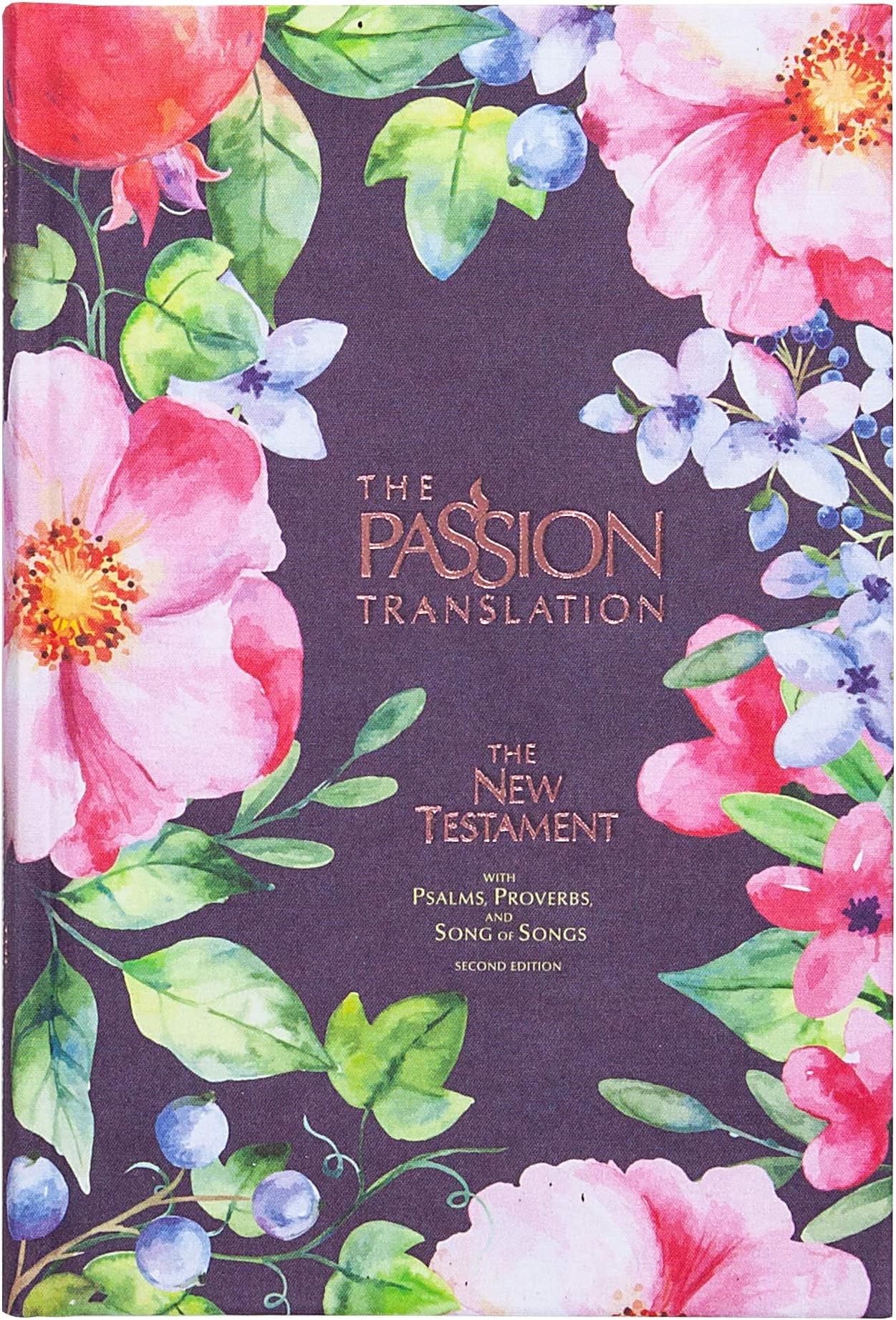 The Passion Translation New Testament (2nd Edition) Berry Blossoms: With Psalms, Proverbs and Song of Songs Hardcover – October 1, 2019
