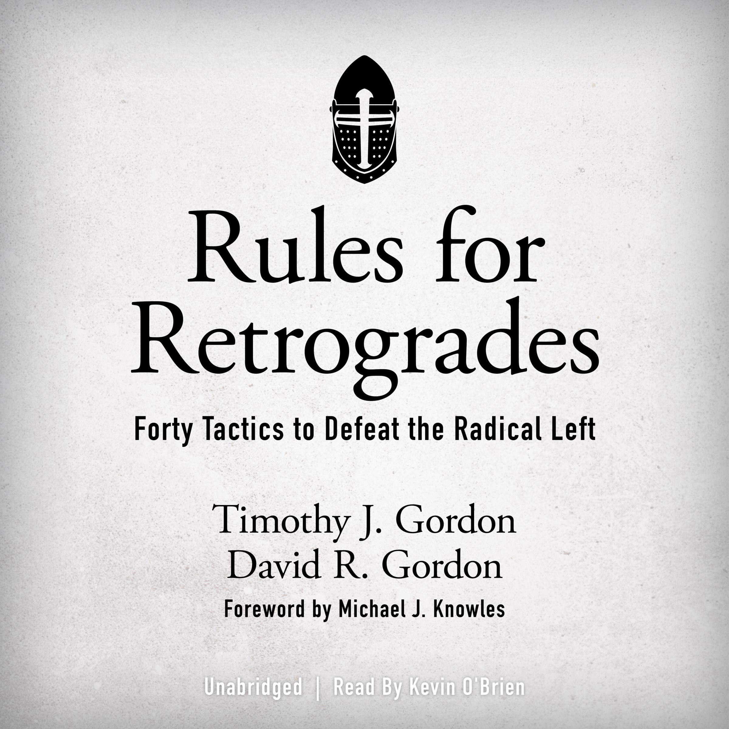 Rules for Retrogrades: Forty Tactics to Defeat the Radical Left
