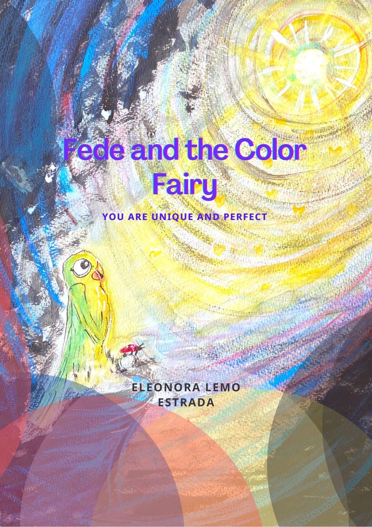 FEDE AND THE COLOR FAIRY: YOU ARE UNIQUE AND PERFECT (BELONGING Book 1)