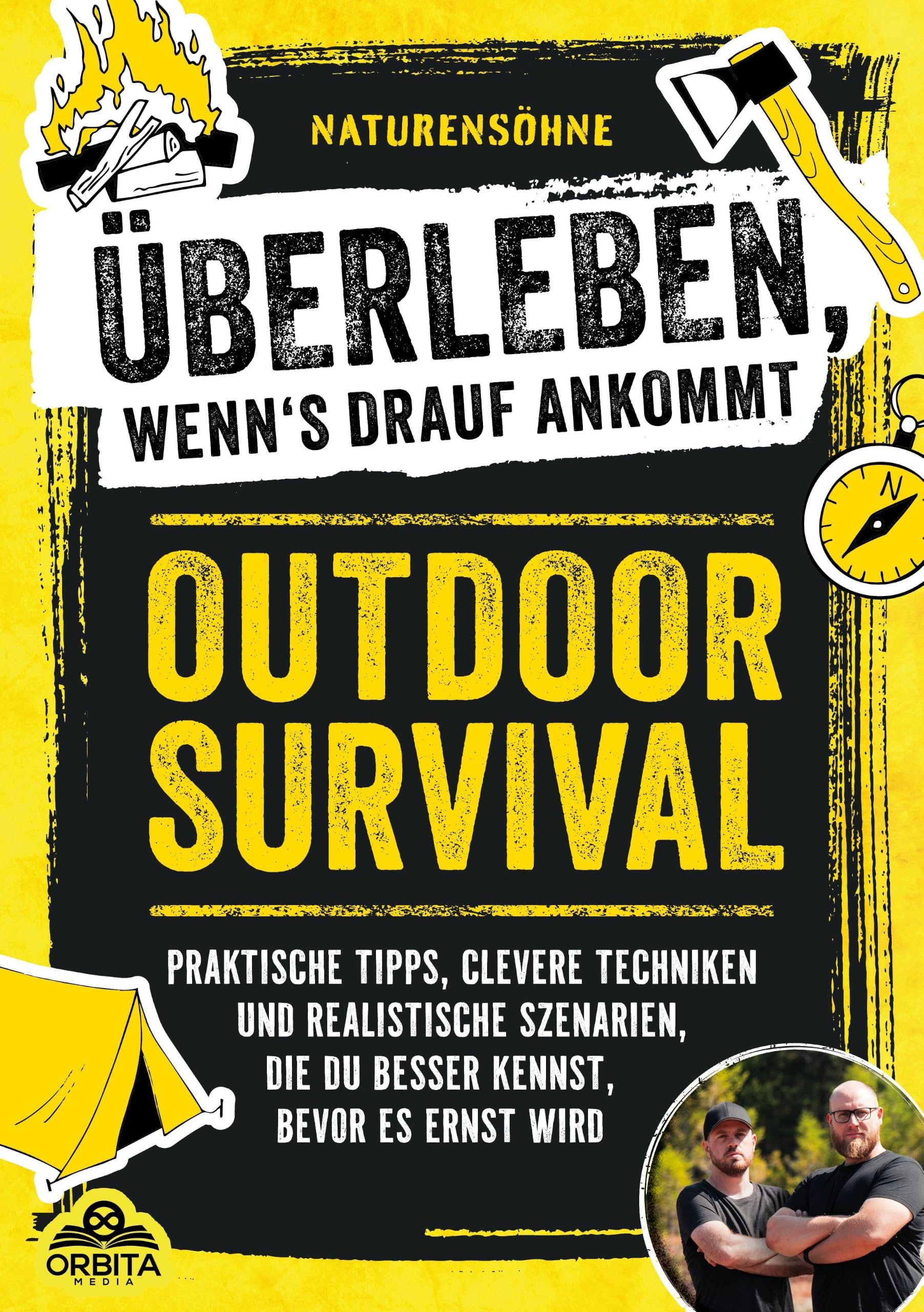 Outdoor Survival – Überleben im Ernstfall: Praktische Tipps, clevere Techniken und realistische Szenarien, die du besser kennst, bevor es ernst wird