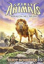 Minaccia nel Niloh. Spirit animals. I racconti della leggenda: 6 Copertina rigida=200 pagine