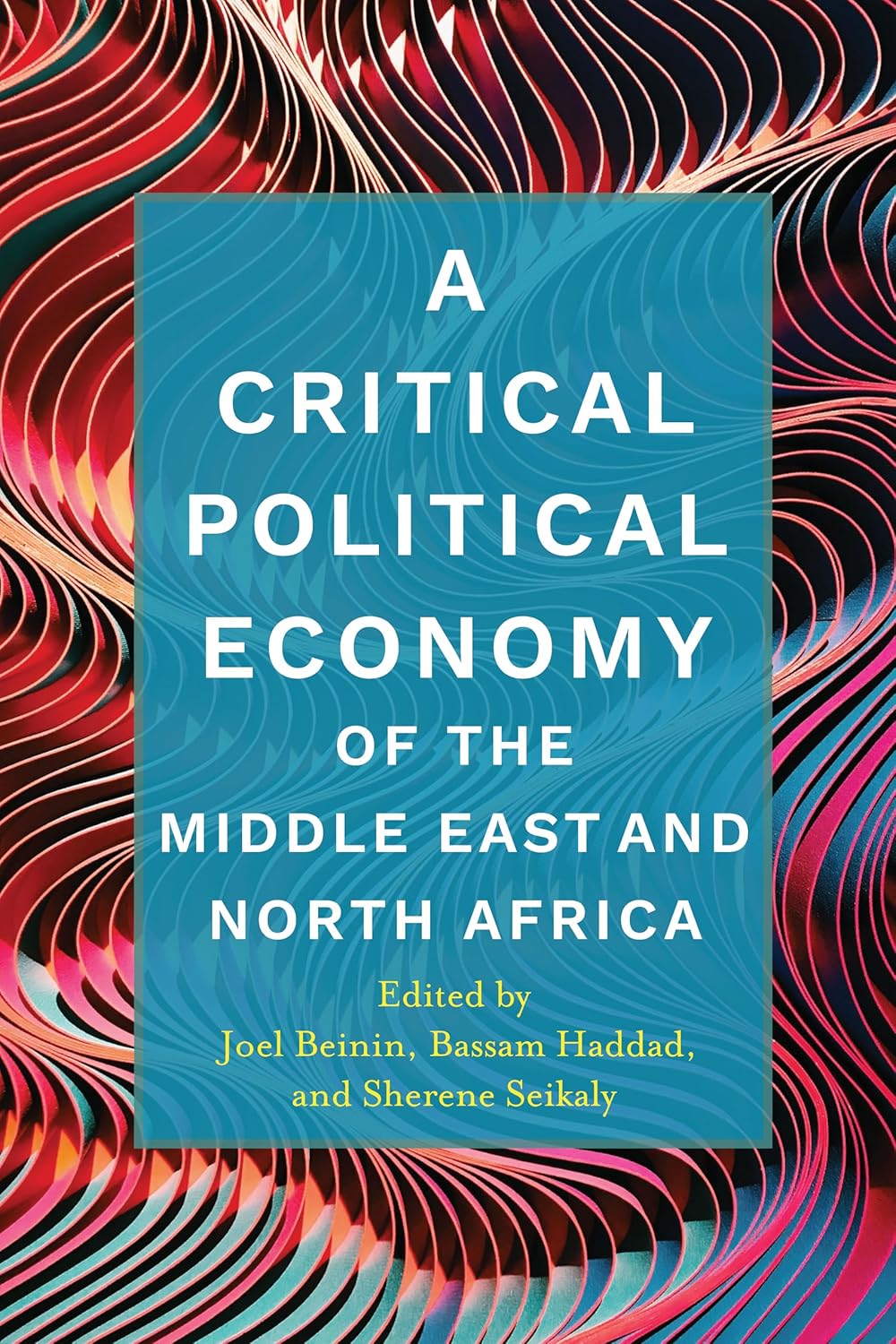 A Critical Political Economy of the Middle East and North Africa