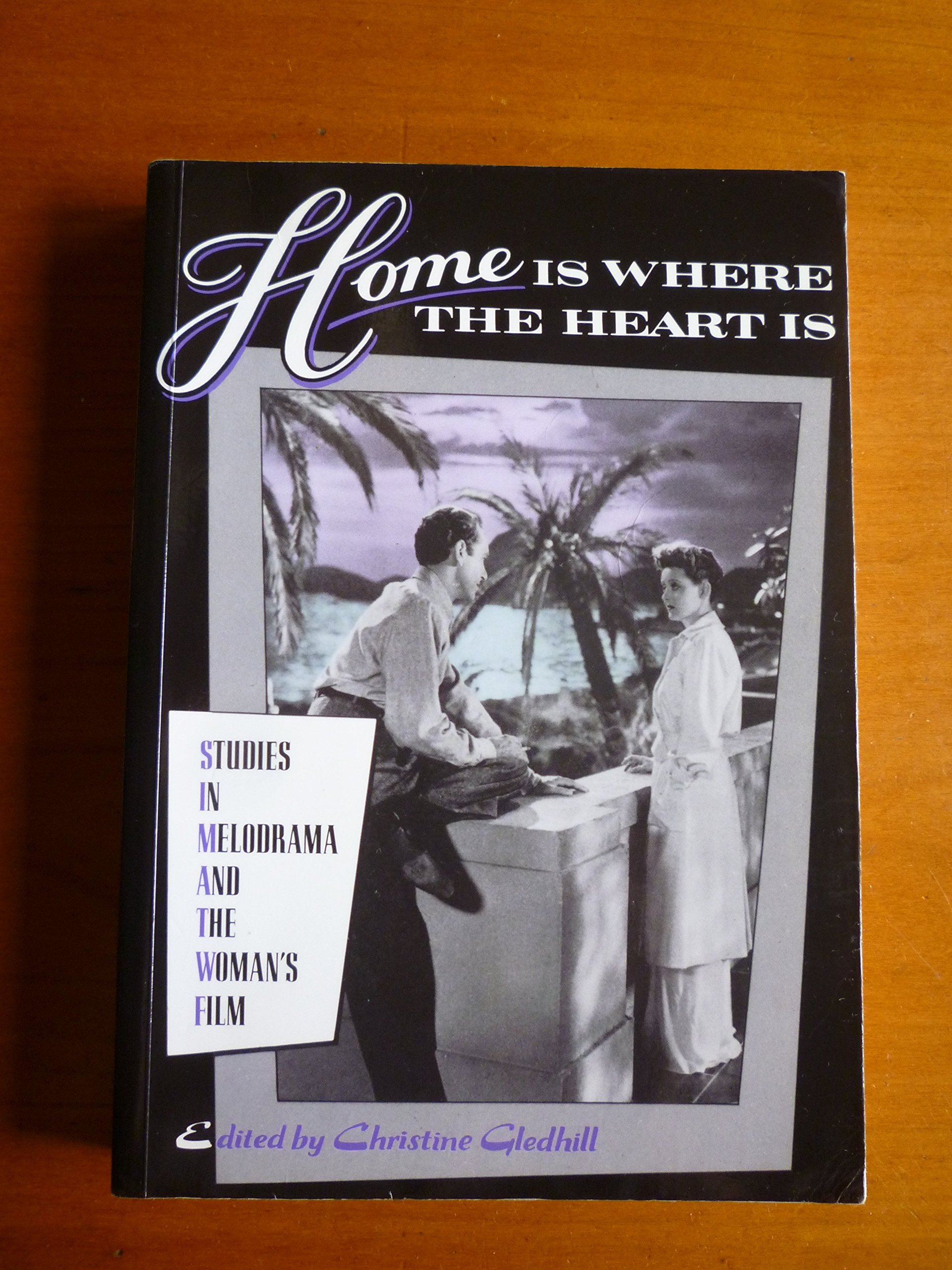 Buy Home is Where the Heart is: Studies in Melodrama and the Woman's Film — BookShops.in