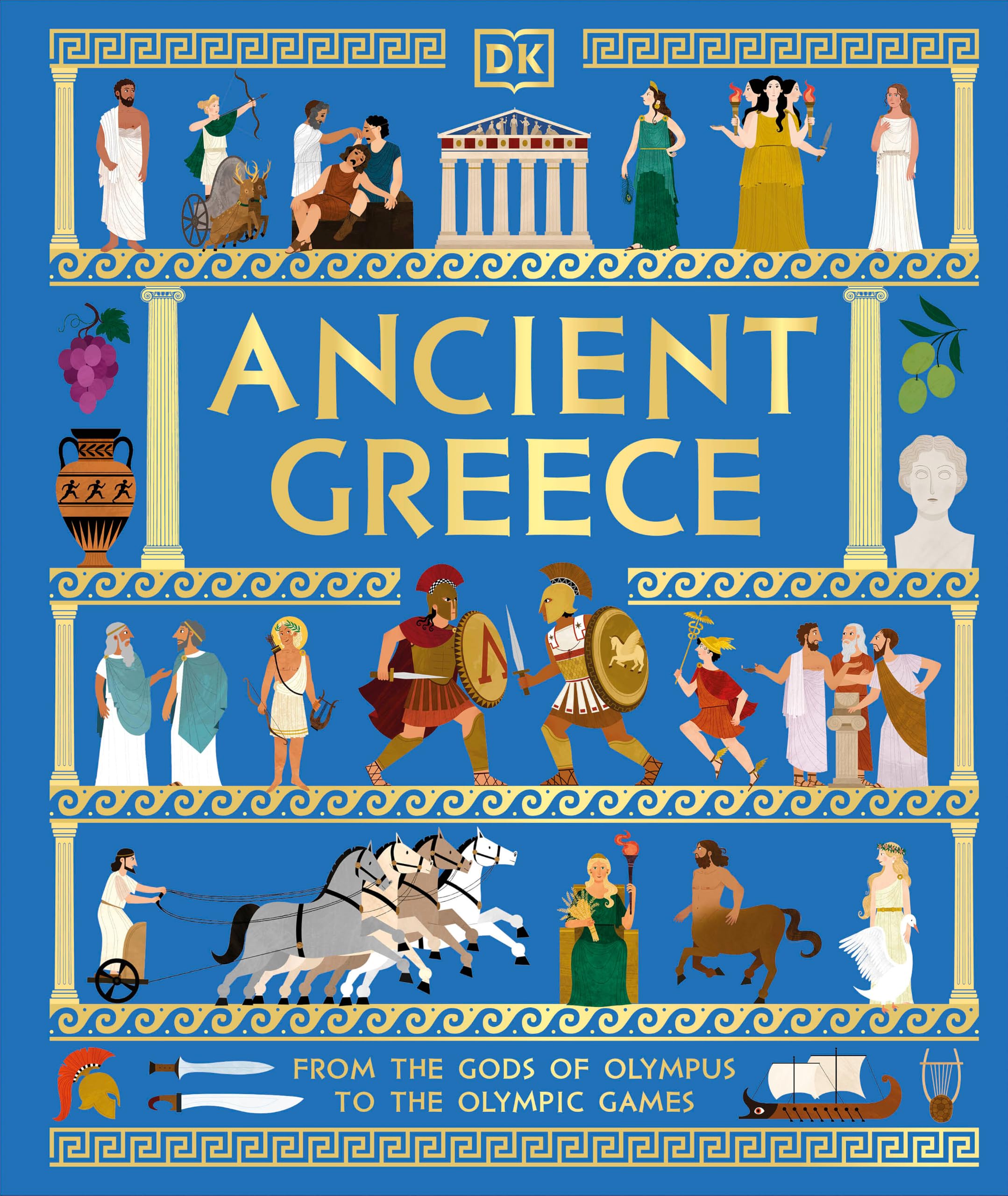 Ancient Greece: From the Gods of Olympus to the Olympic Games (DK Ancient Histories)