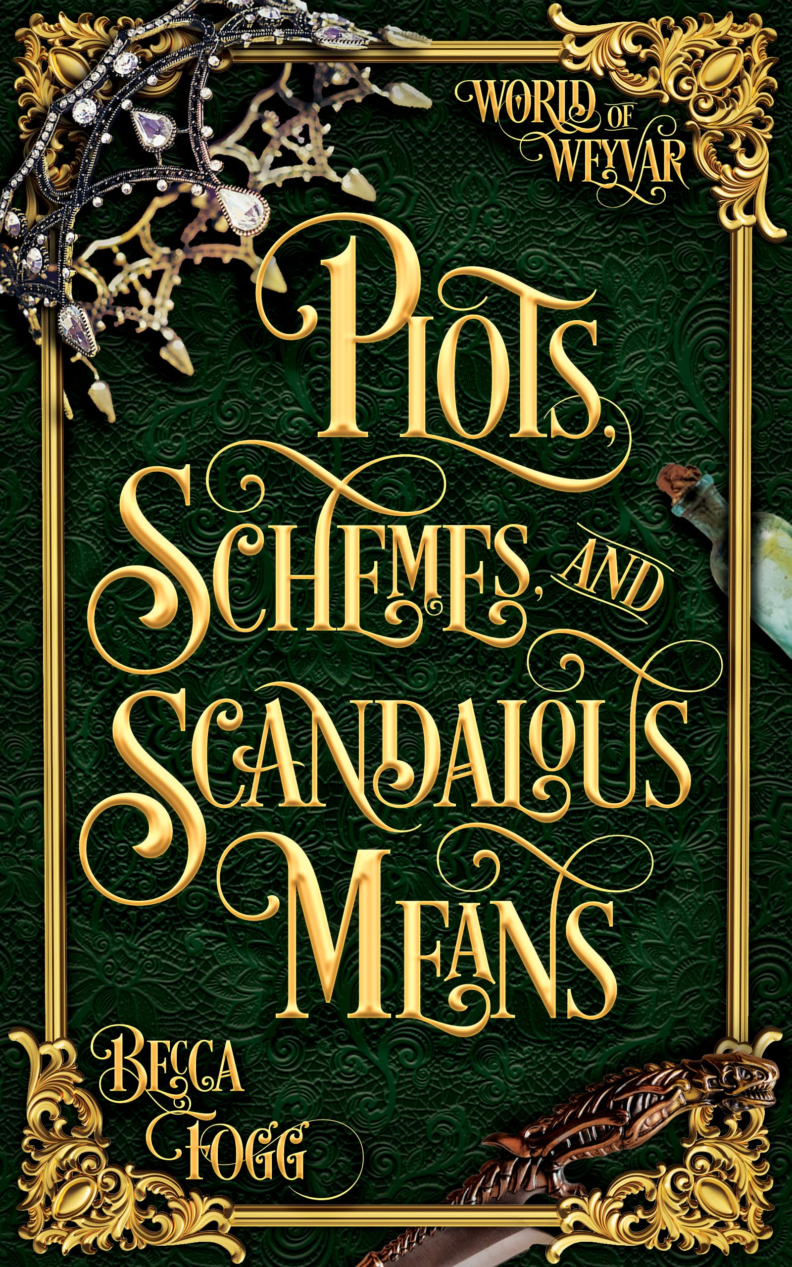 Plots, Schemes, and Scandalous Means (World of Weyvar Book 1) (English Edition)