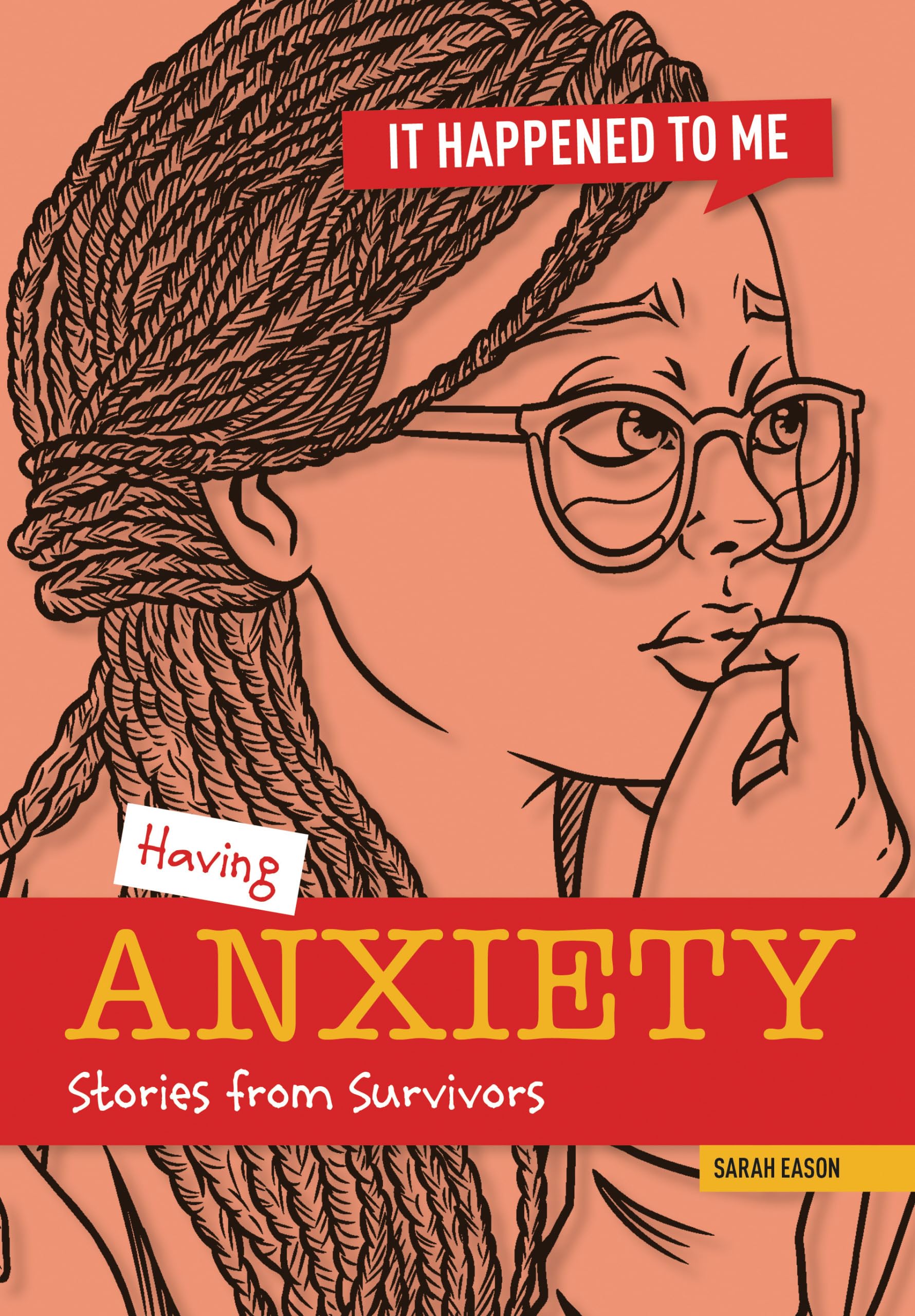 Having Anxiety: Stories from Survivors (It Happened to Me)