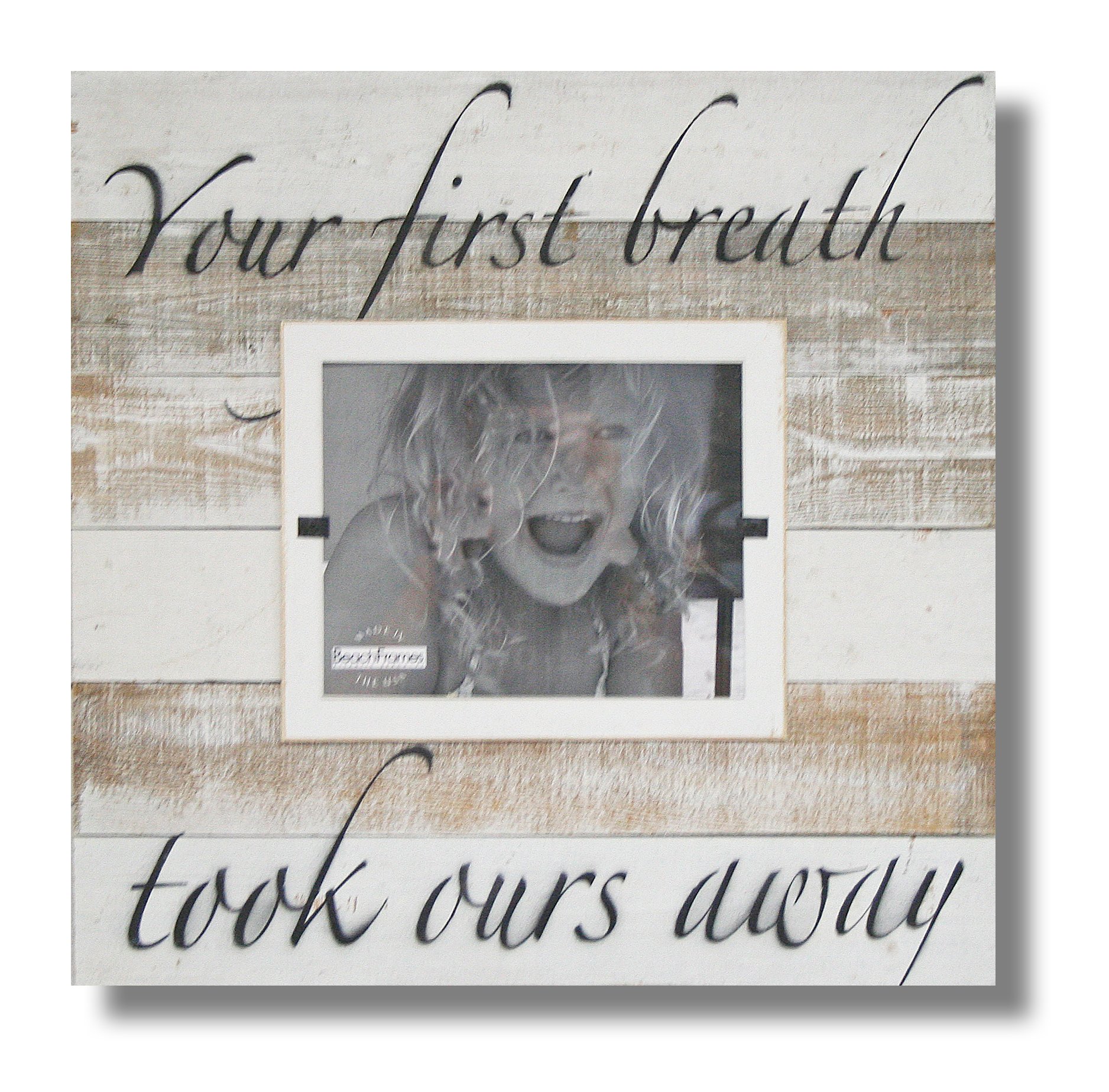Whitewashed White Wood Your First Breath Took Ours Way Wall Art Frame Sign with 8" x 10" Picture Backboard