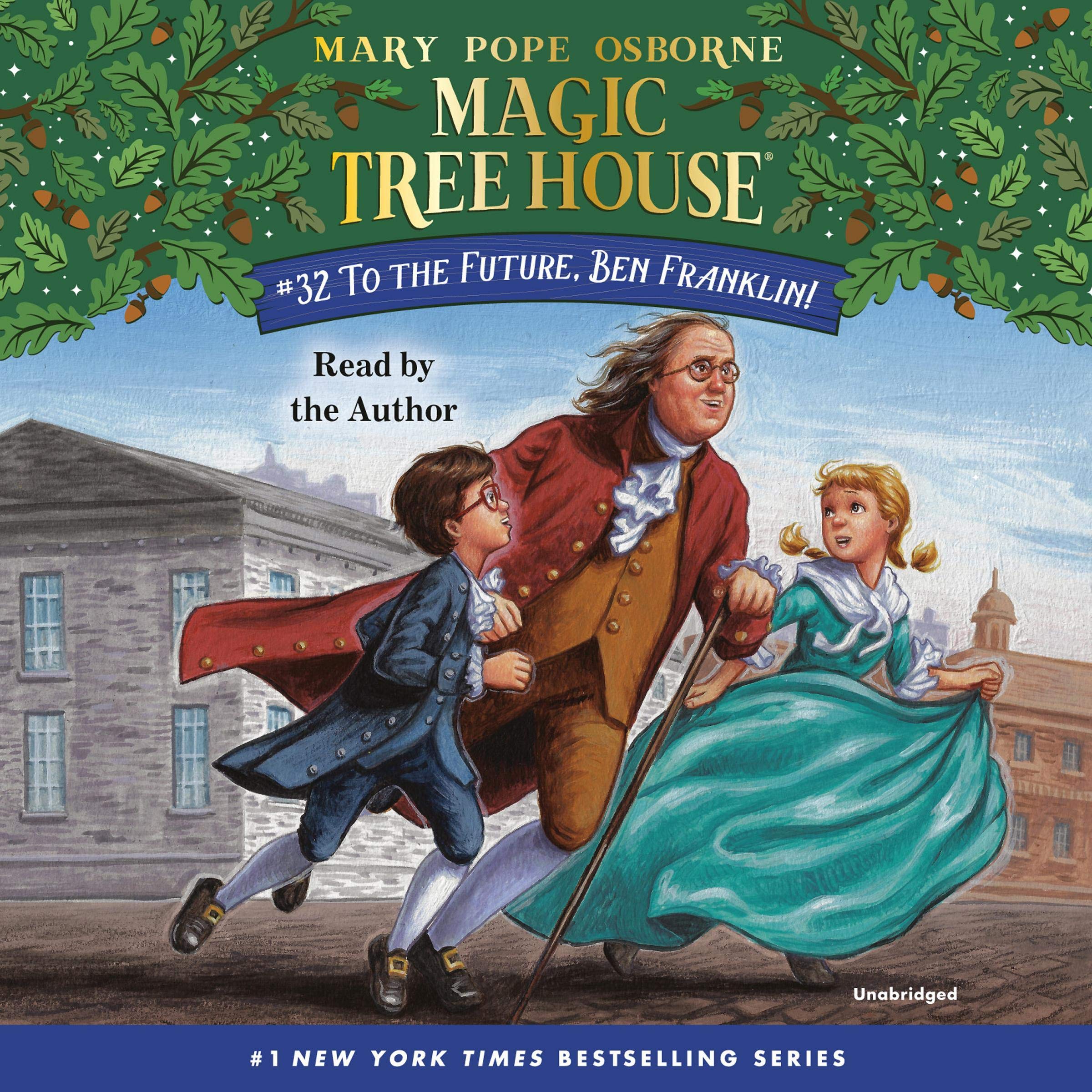 To the Future, Ben Franklin!: Magic Tree House (R), Book 32