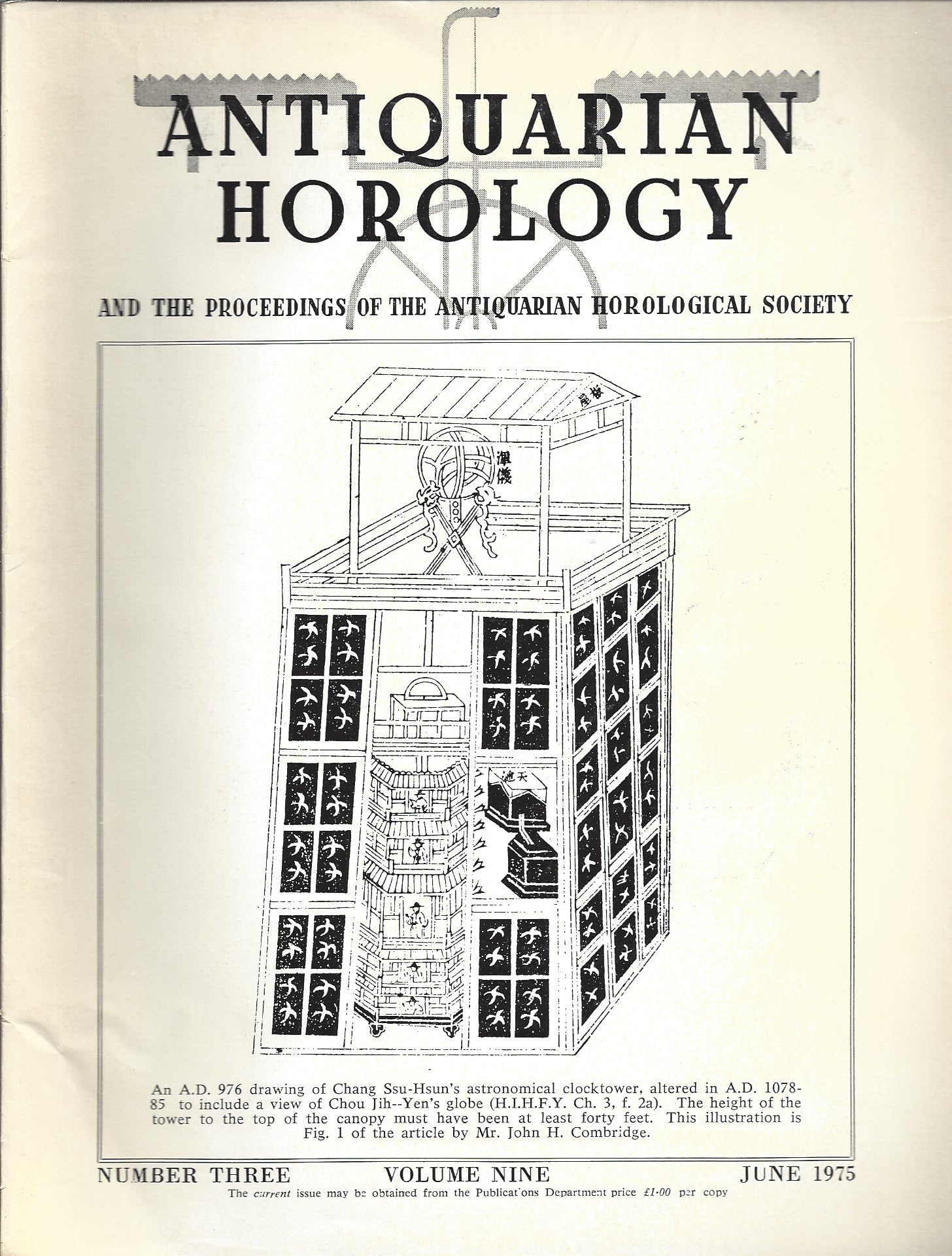Antiquarian Horology : The Stronomical Clocktowers of Chang Ssu-Hsun and his Successors, A.D. 976 to 1126; A Turret Clock at Claverley; Thomas Yates of Preston; Leonardo & the Chiaravalle Abbey Clock; Function of the Quick Train Marine Chronometer (Vol. 9 , No. 3 June 1975)