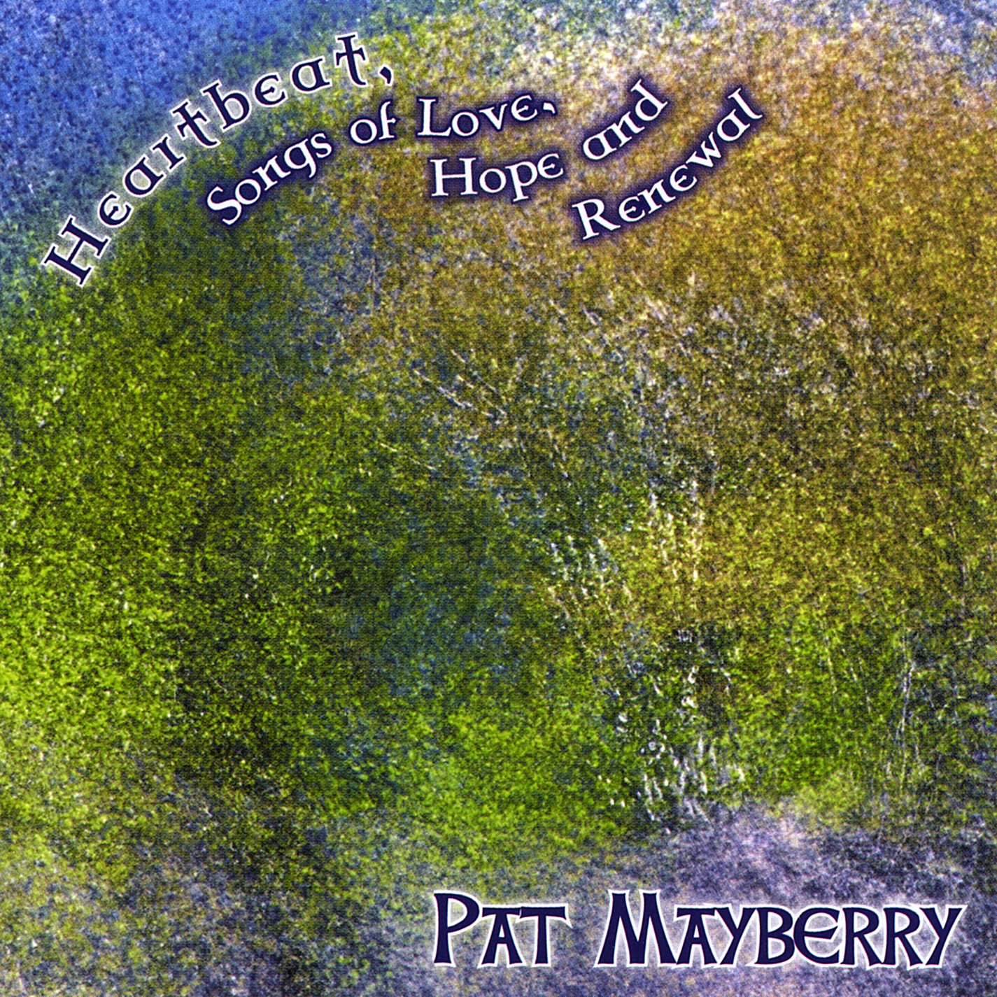 Heartbeat Songs of Love Hope & Renewal [Audio CD] Pat Mayberry